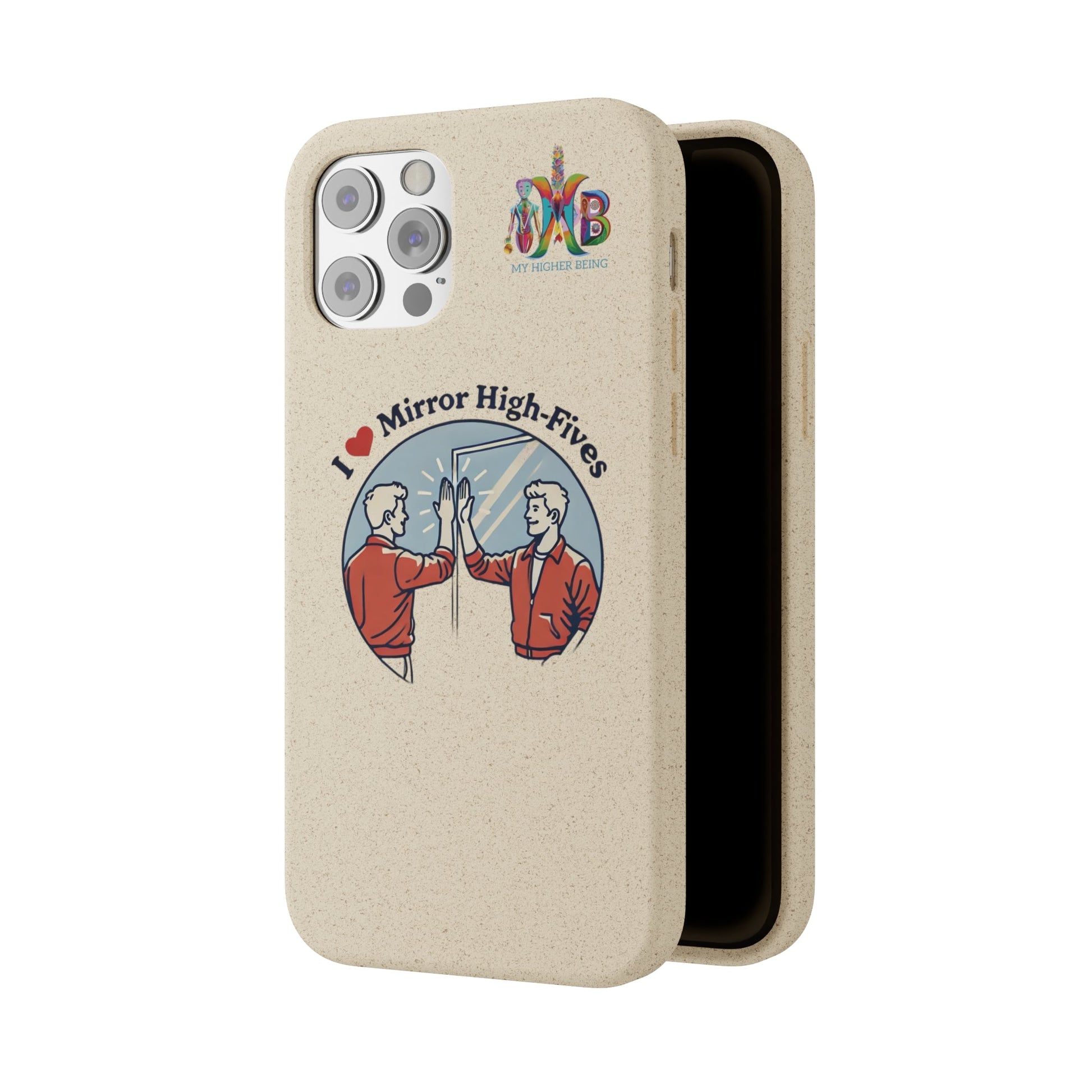 'I Love Mirror High - Fives'_Plastic Free Biodegradable Phone Case (MHB Edition) - My Higher Being