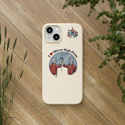 'I Love Mirror High - Fives'_Plastic Free Biodegradable Phone Case (MHB Edition) - My Higher Being