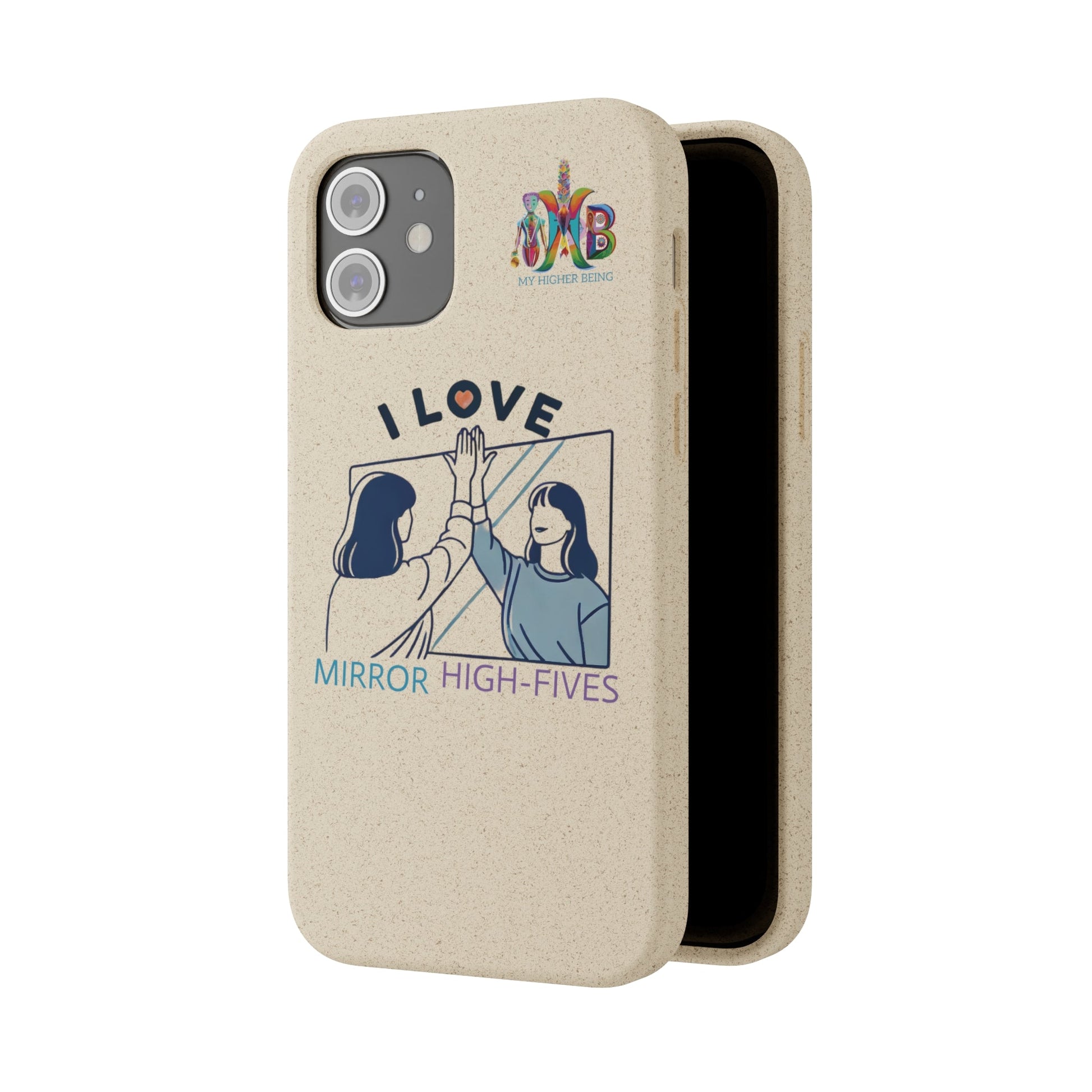 'I Love Mirror High - Fives'_Plastic Free Biodegradable Phone Case (MHB Edition) - My Higher Being