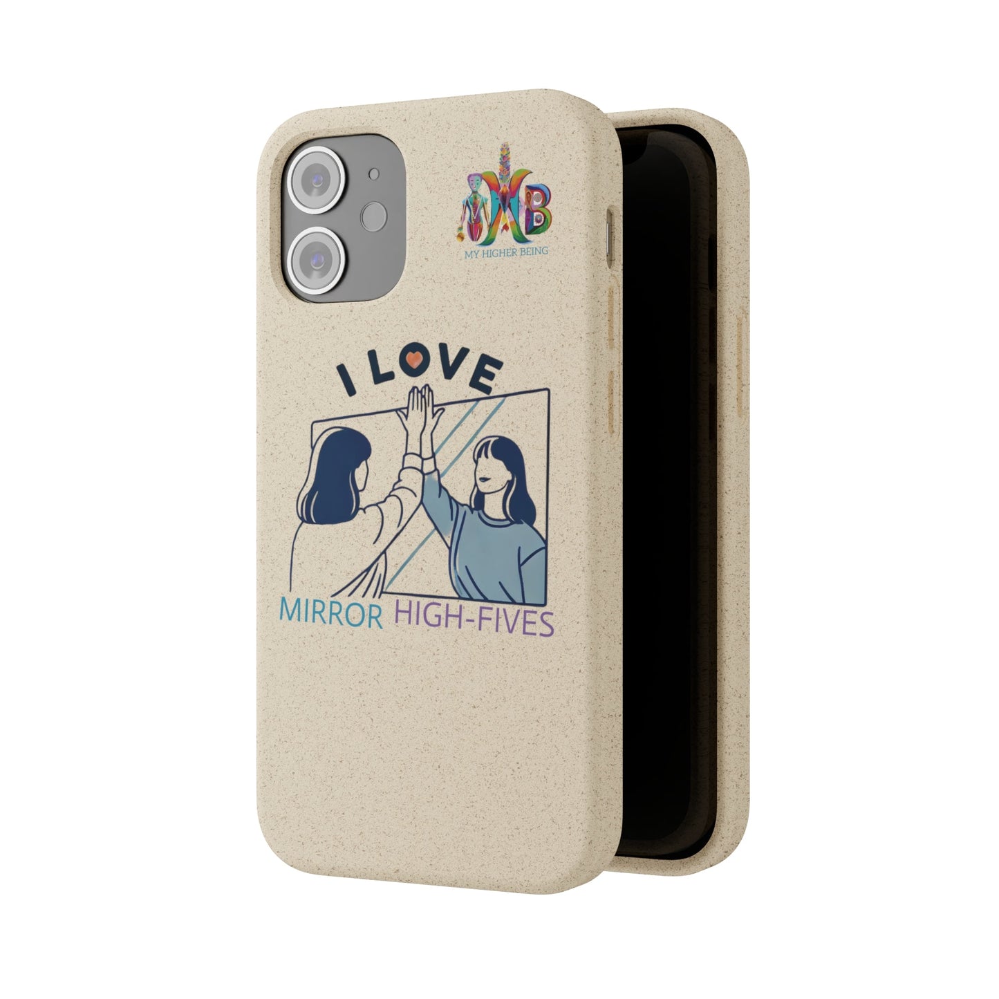 'I Love Mirror High - Fives'_Plastic Free Biodegradable Phone Case (MHB Edition) - My Higher Being