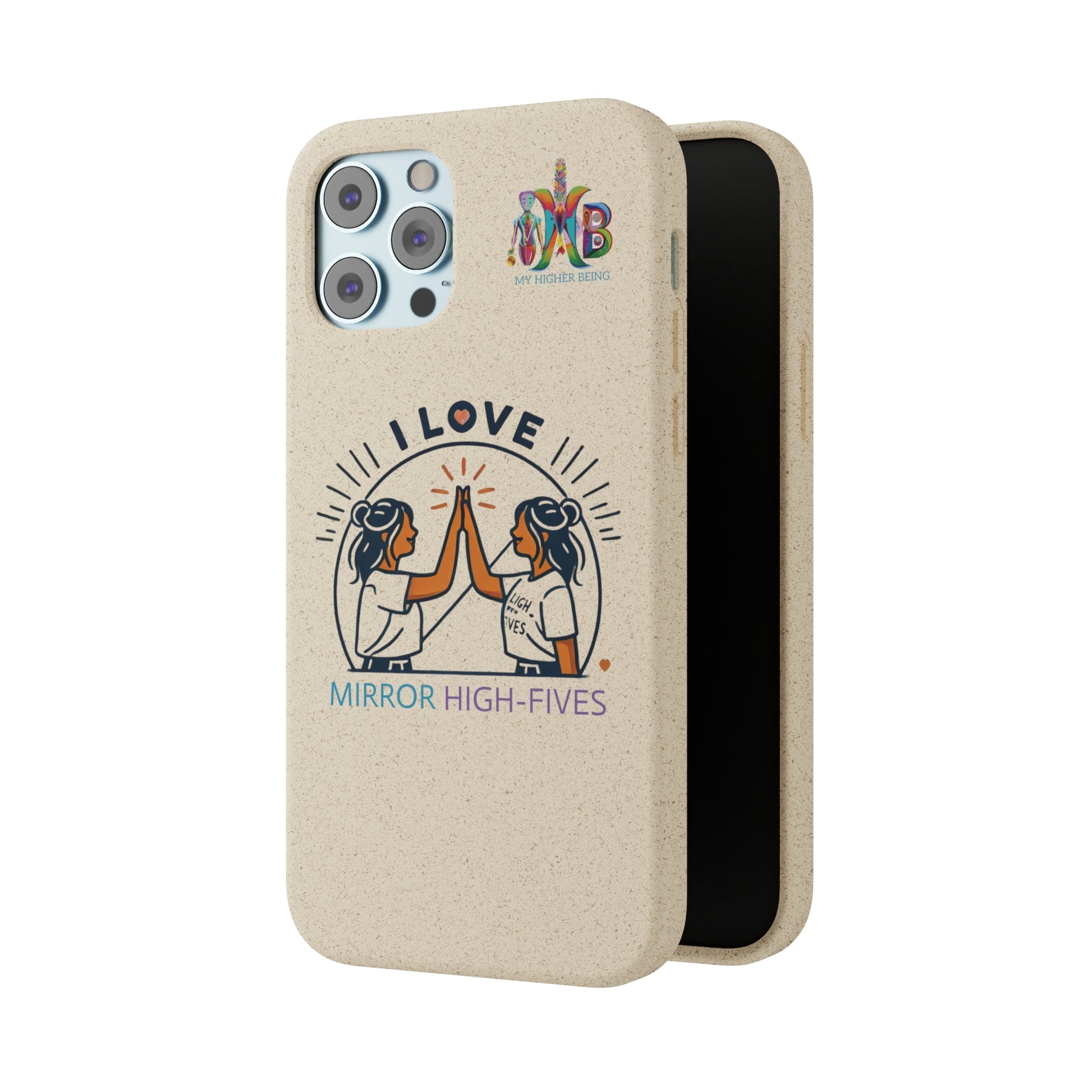 'I Love Mirror High - Fives'_Plastic Free Biodegradable Phone Case (MHB Edition) - My Higher Being