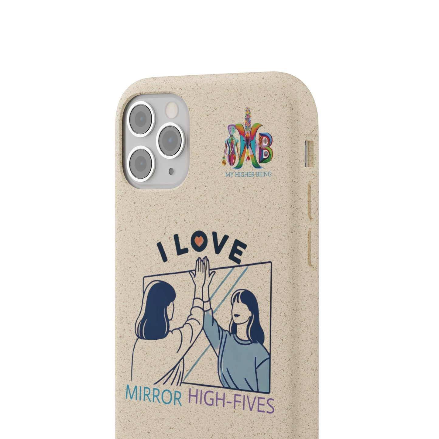 'I Love Mirror High - Fives'_Plastic Free Biodegradable Phone Case (MHB Edition) - My Higher Being