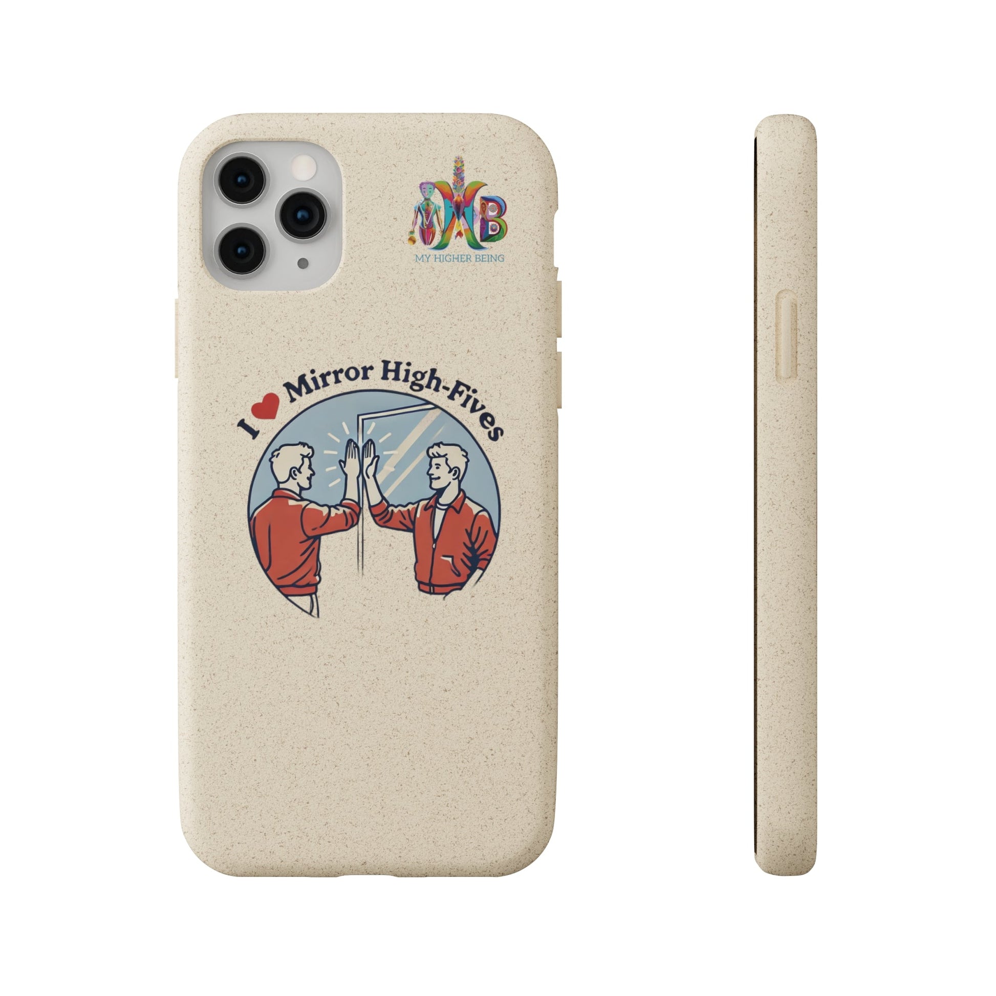 'I Love Mirror High - Fives'_Plastic Free Biodegradable Phone Case (MHB Edition) - My Higher Being