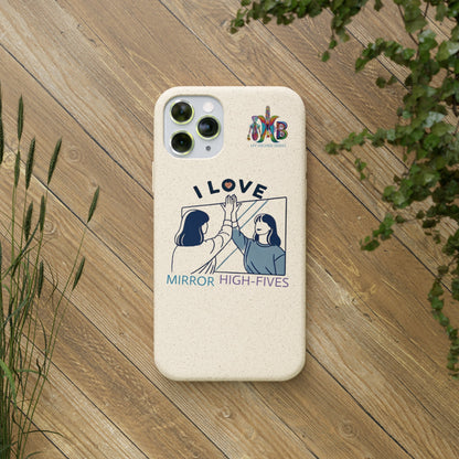 'I Love Mirror High - Fives'_Plastic Free Biodegradable Phone Case (MHB Edition) - My Higher Being