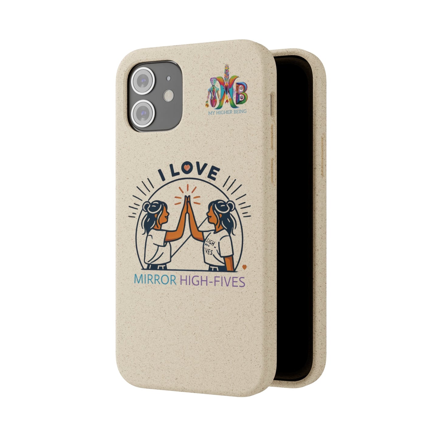 'I Love Mirror High - Fives'_Plastic Free Biodegradable Phone Case (MHB Edition) - My Higher Being