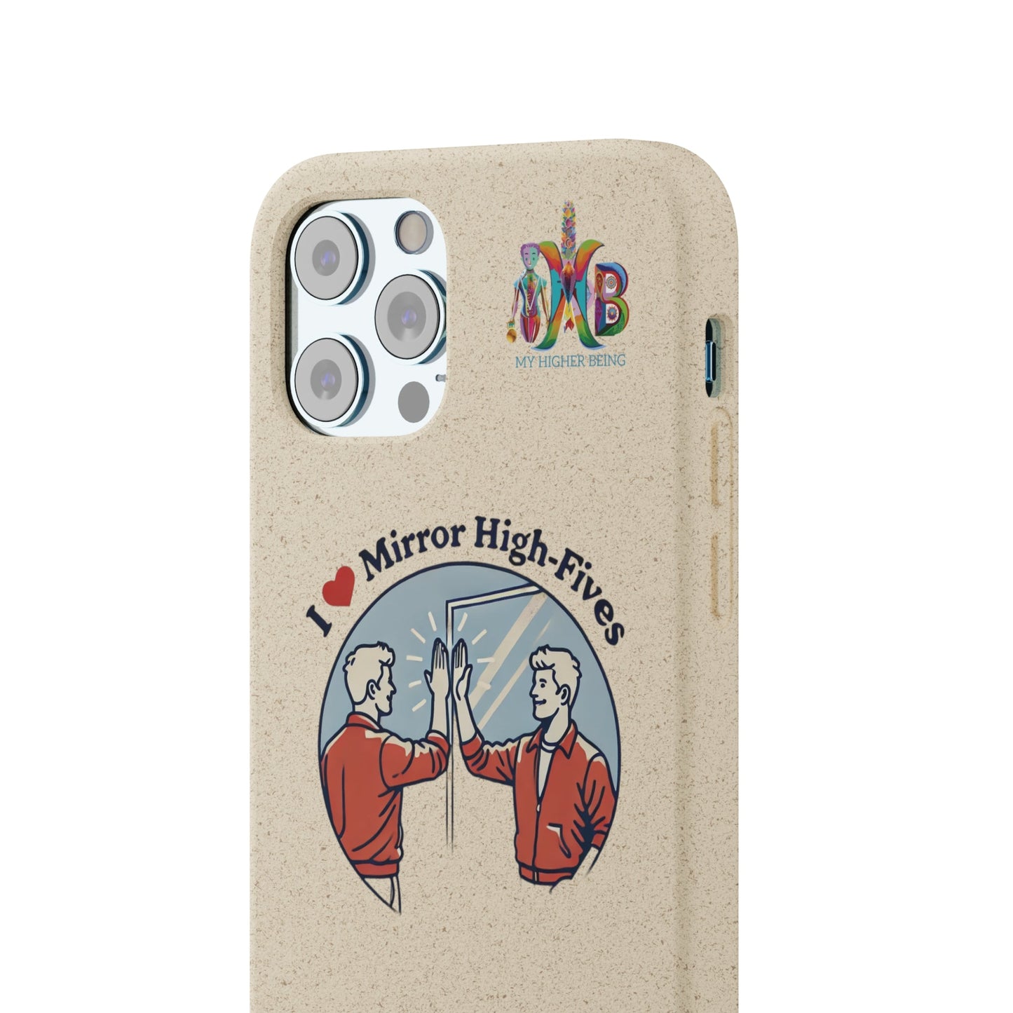 'I Love Mirror High - Fives'_Plastic Free Biodegradable Phone Case (MHB Edition) - My Higher Being