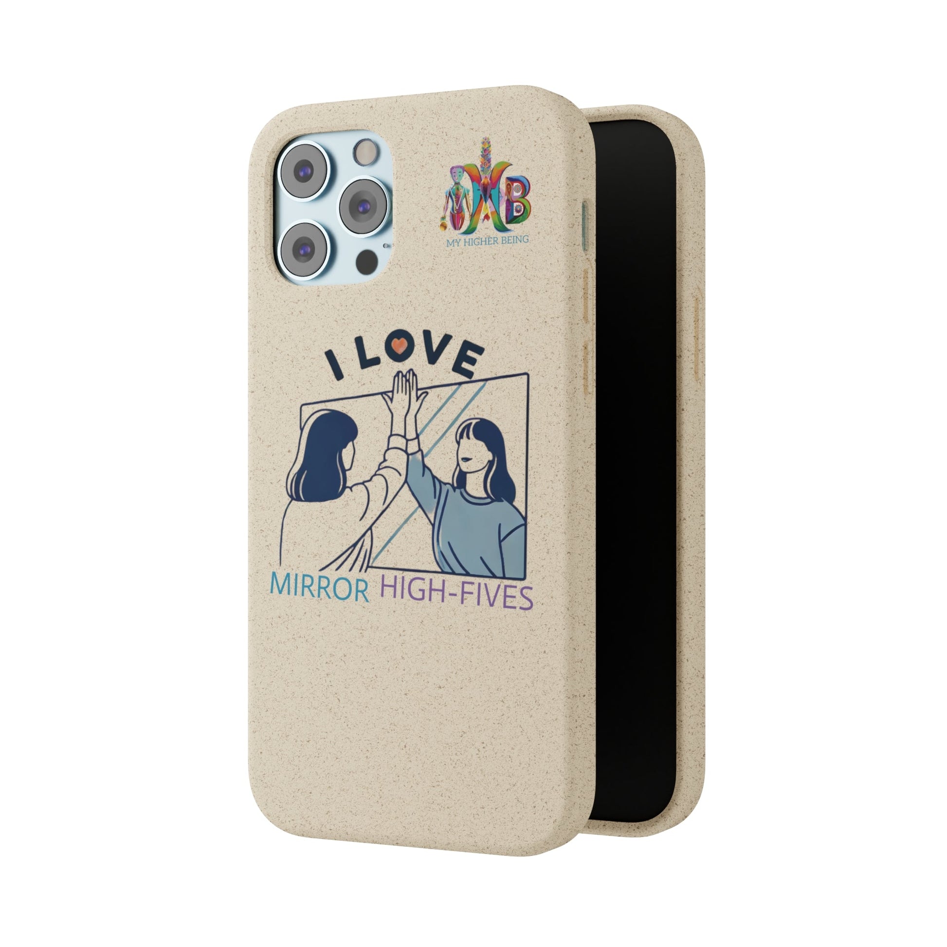 'I Love Mirror High - Fives'_Plastic Free Biodegradable Phone Case (MHB Edition) - My Higher Being