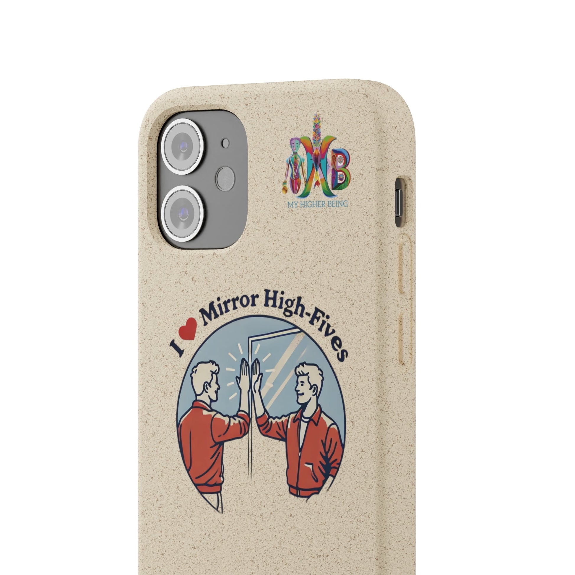 'I Love Mirror High - Fives'_Plastic Free Biodegradable Phone Case (MHB Edition) - My Higher Being