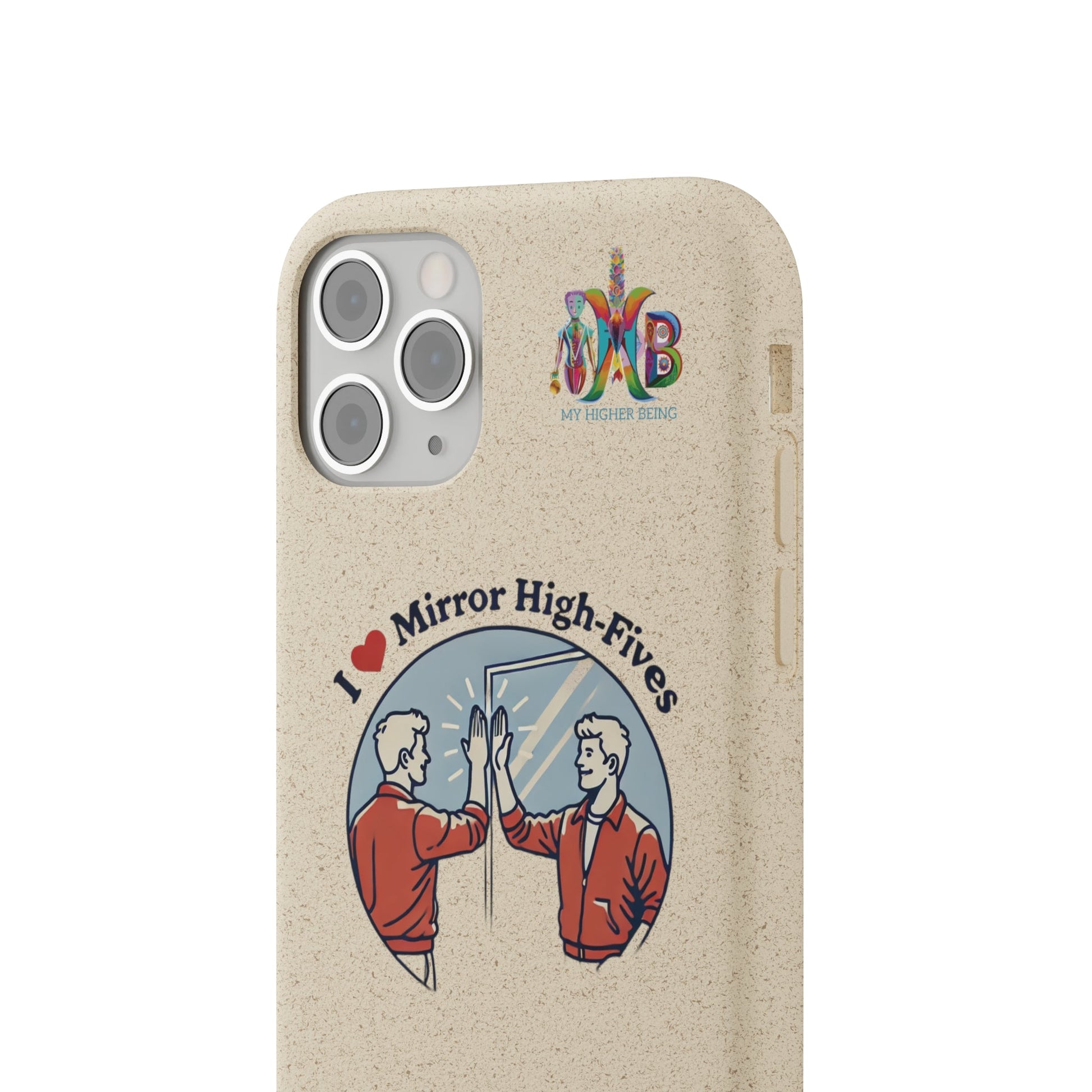 'I Love Mirror High - Fives'_Plastic Free Biodegradable Phone Case (MHB Edition) - My Higher Being