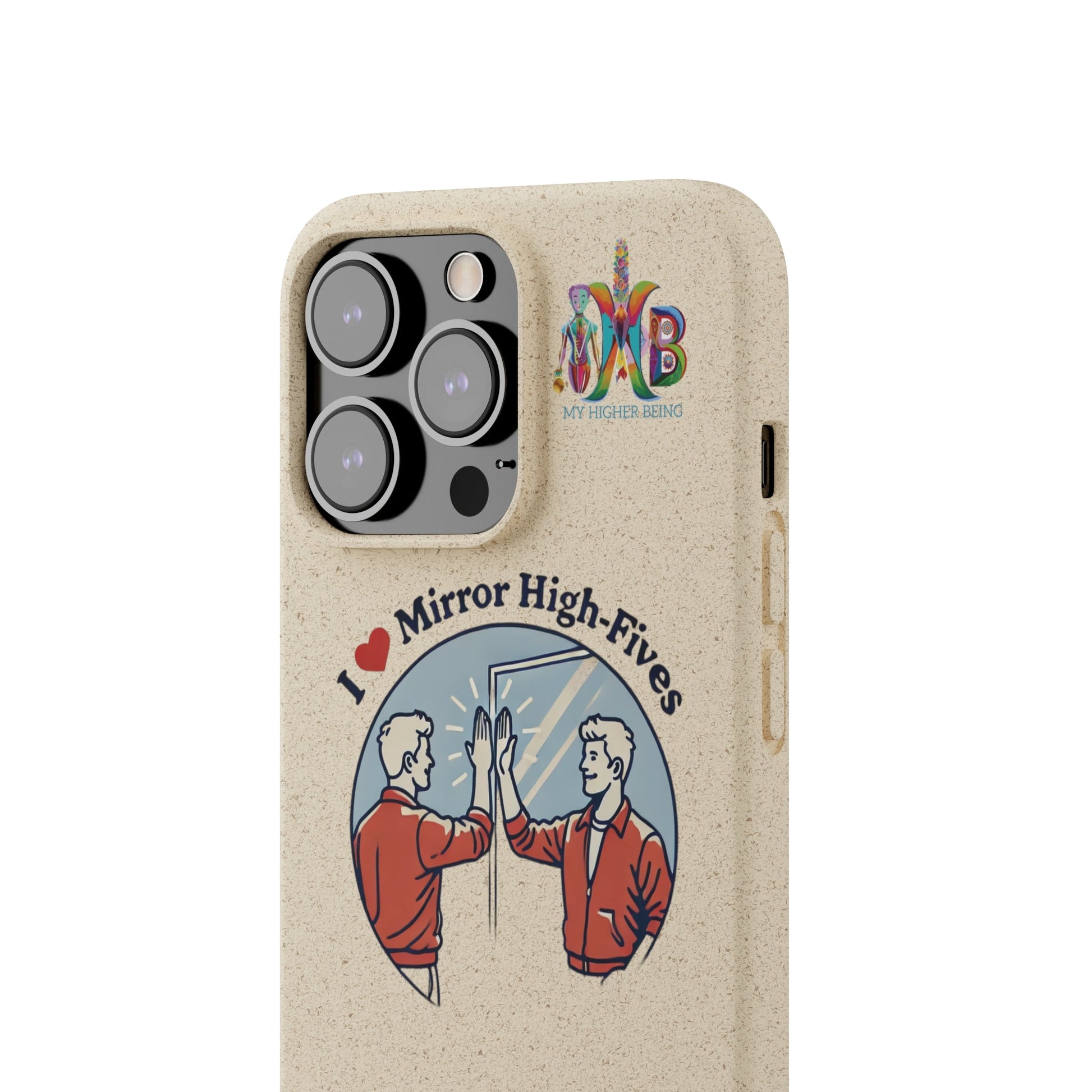 'I Love Mirror High - Fives'_Plastic Free Biodegradable Phone Case (MHB Edition) - My Higher Being