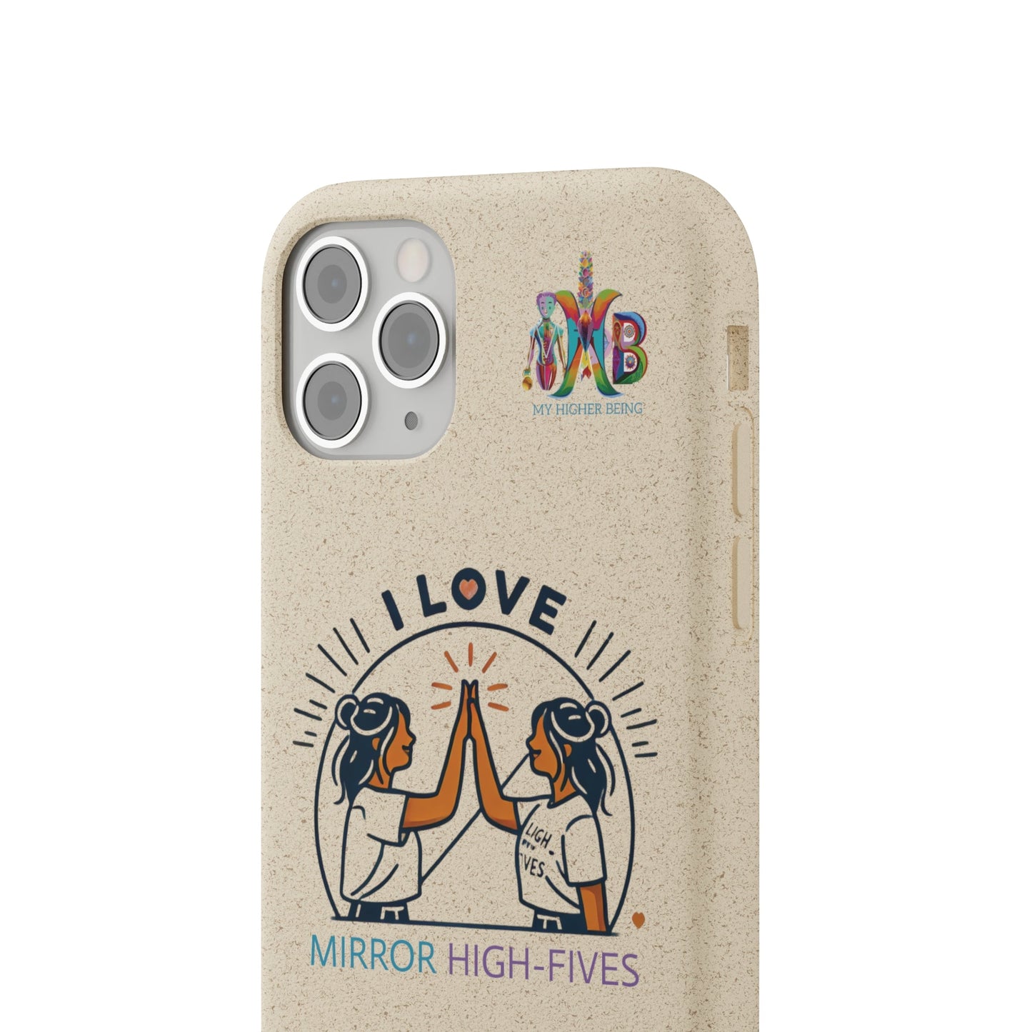 'I Love Mirror High - Fives'_Plastic Free Biodegradable Phone Case (MHB Edition) - My Higher Being