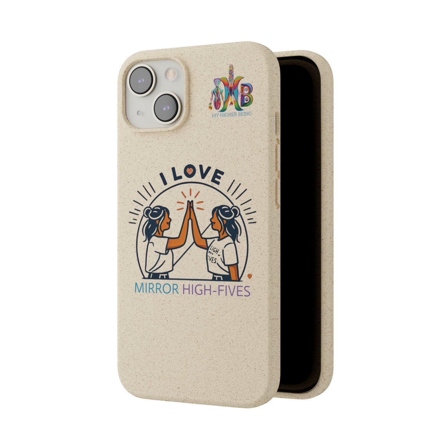 'I Love Mirror High - Fives'_Plastic Free Biodegradable Phone Case (MHB Edition) - My Higher Being