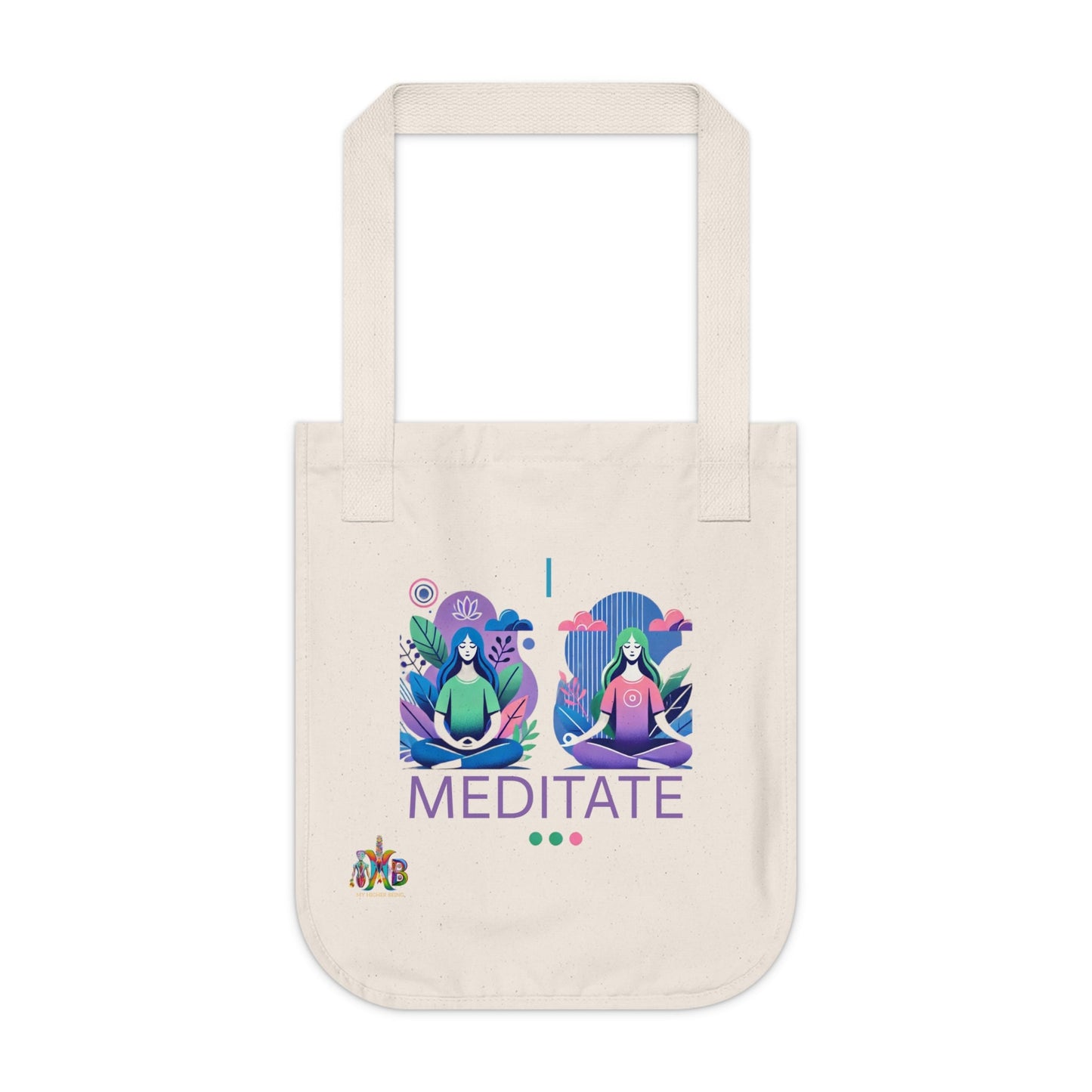 'I Meditate'_100% Organic Cotton Canvas Tote Bag - My Higher Being