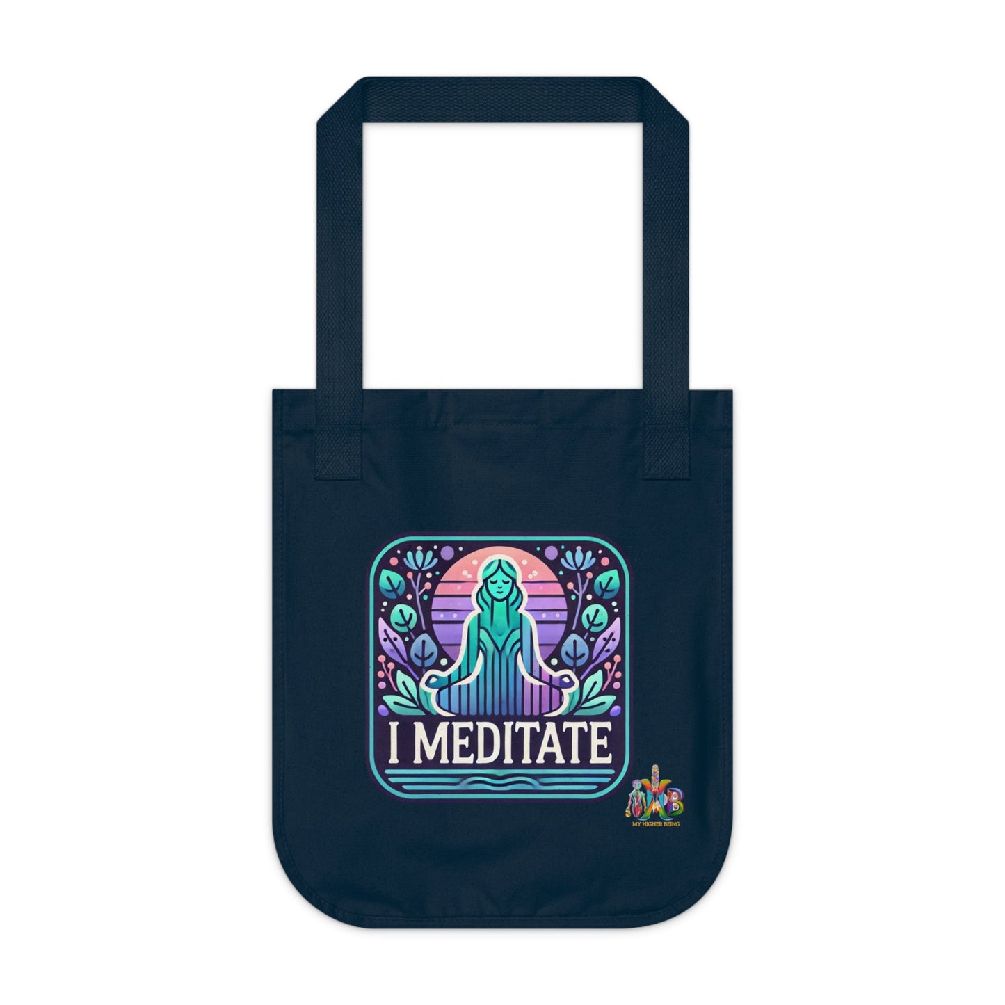 'I Meditate'_100% Organic Cotton Canvas Tote Bag - My Higher Being