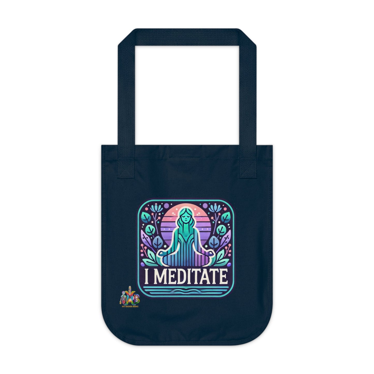 'I Meditate'_100% Organic Cotton Canvas Tote Bag - My Higher Being