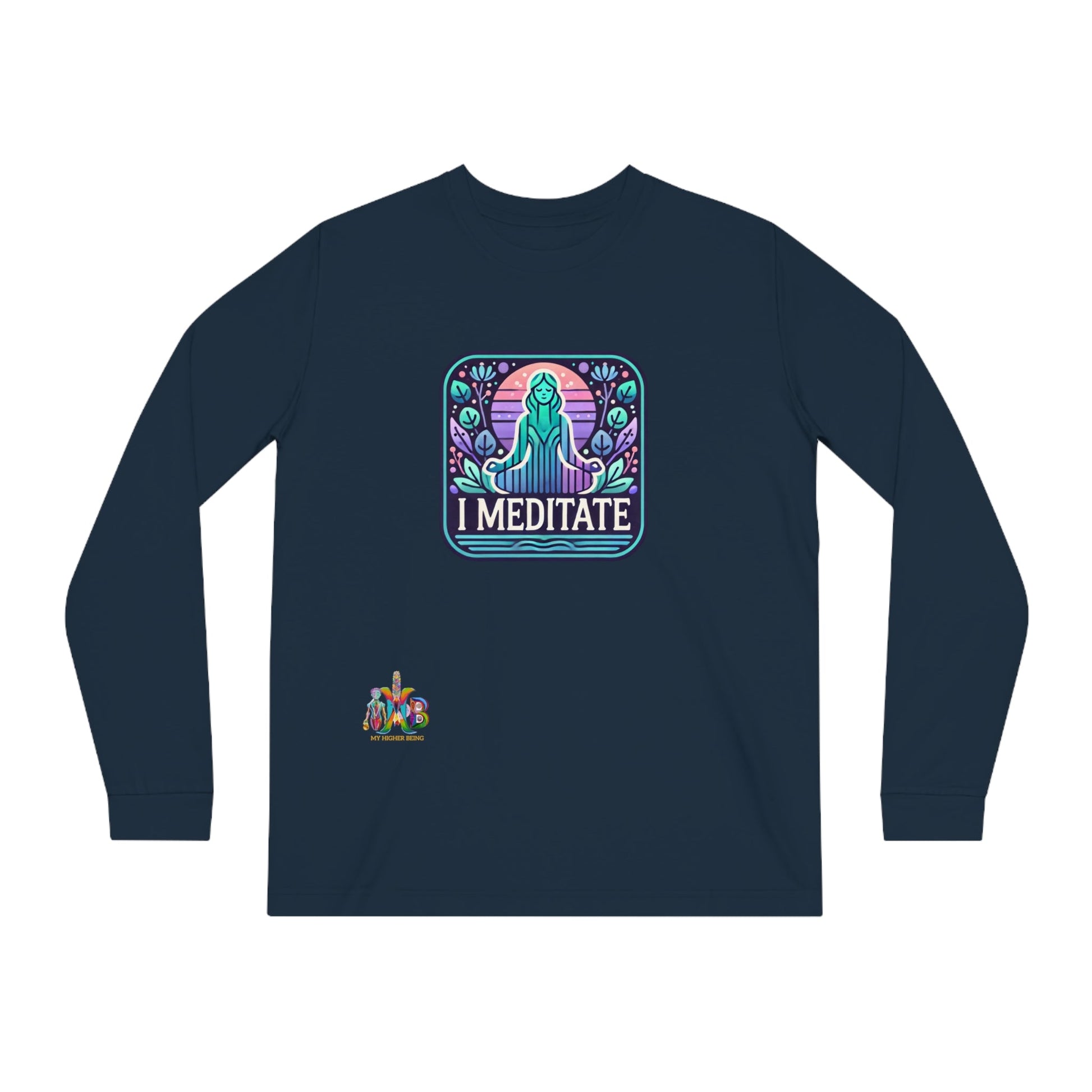 'I Meditate'_100% Organic Cotton Long Sleeve Tee - My Higher Being