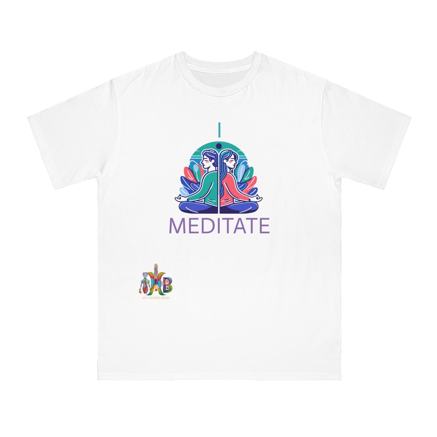 'I Meditate'_100% Organic Cotton T-Shirt - My Higher Being