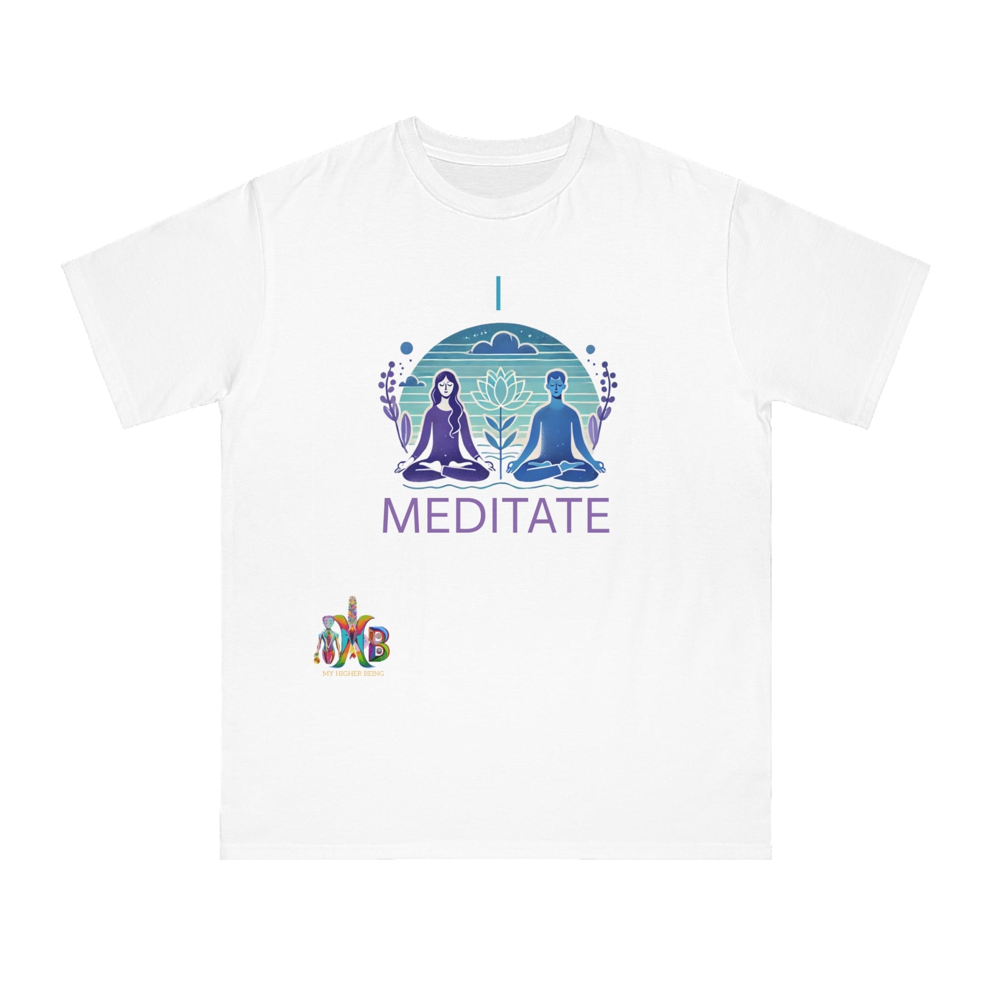 'I Meditate'_100% Organic Cotton T-Shirt - My Higher Being