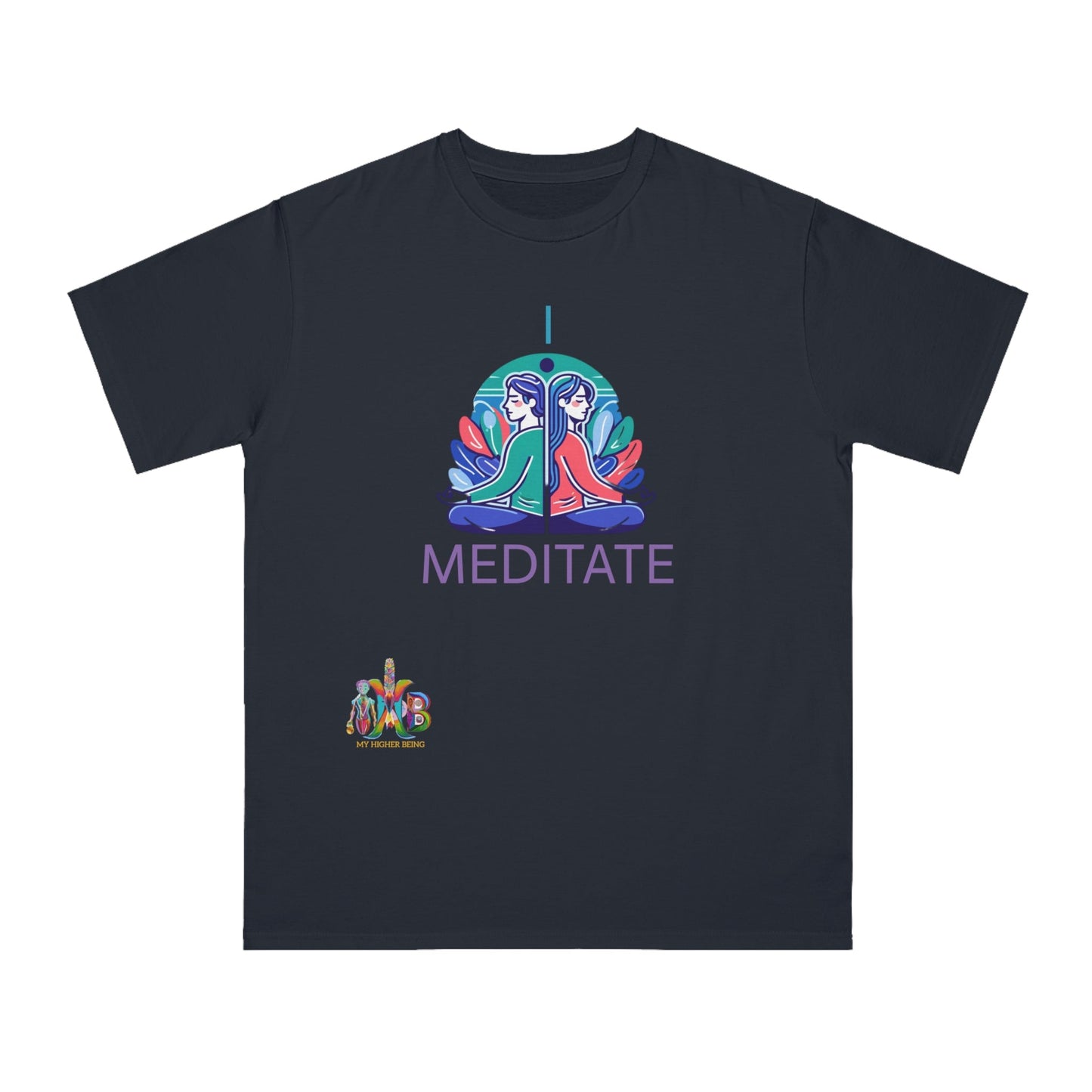 'I Meditate'_100% Organic Cotton T-Shirt - My Higher Being