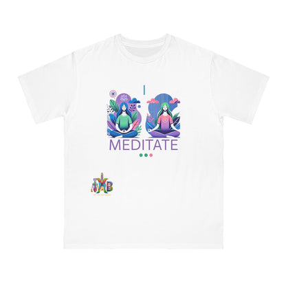 'I Meditate'_100% Organic Cotton T-Shirt - My Higher Being