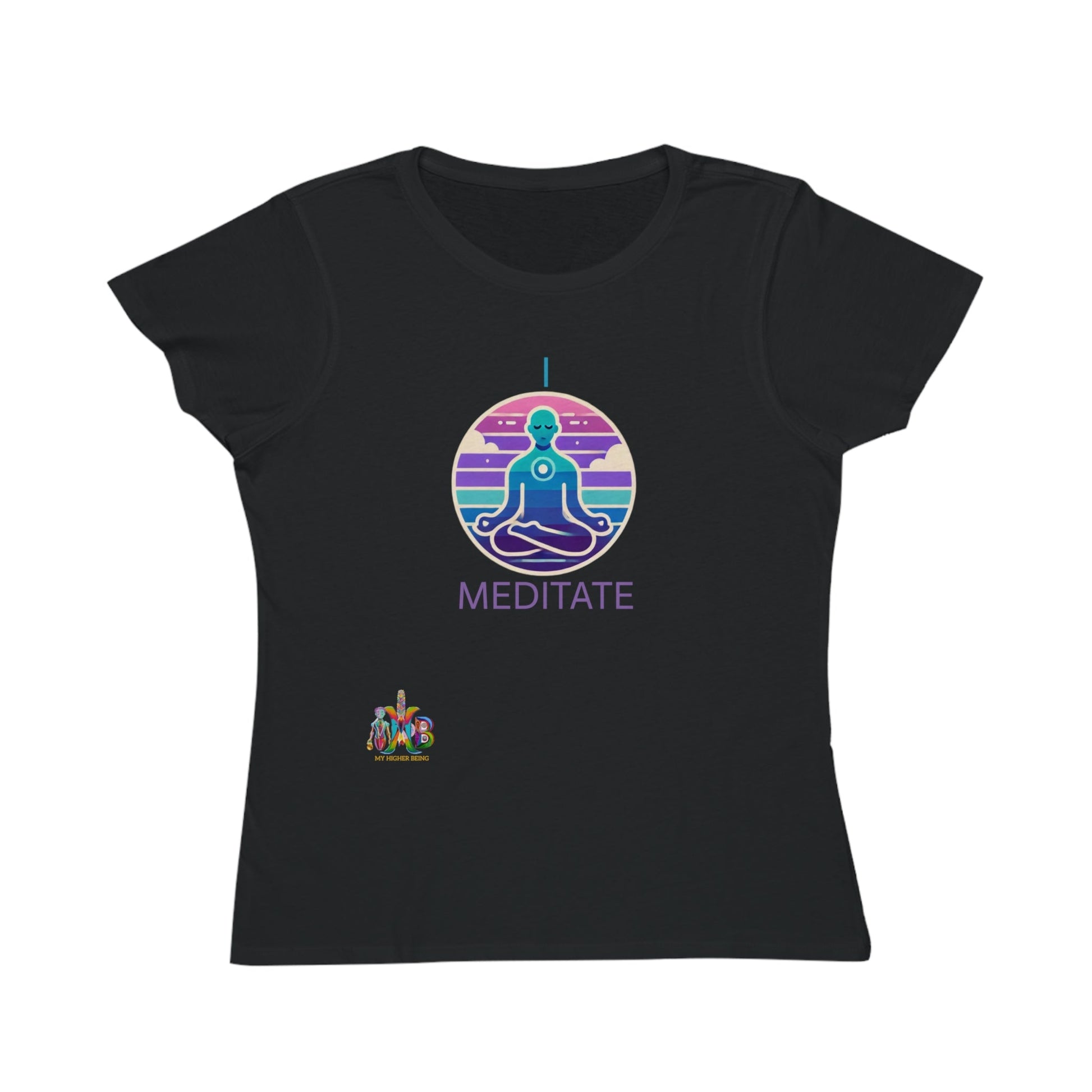 'I Meditate'_100% Organic Women's Classic T-Shirt - My Higher Being