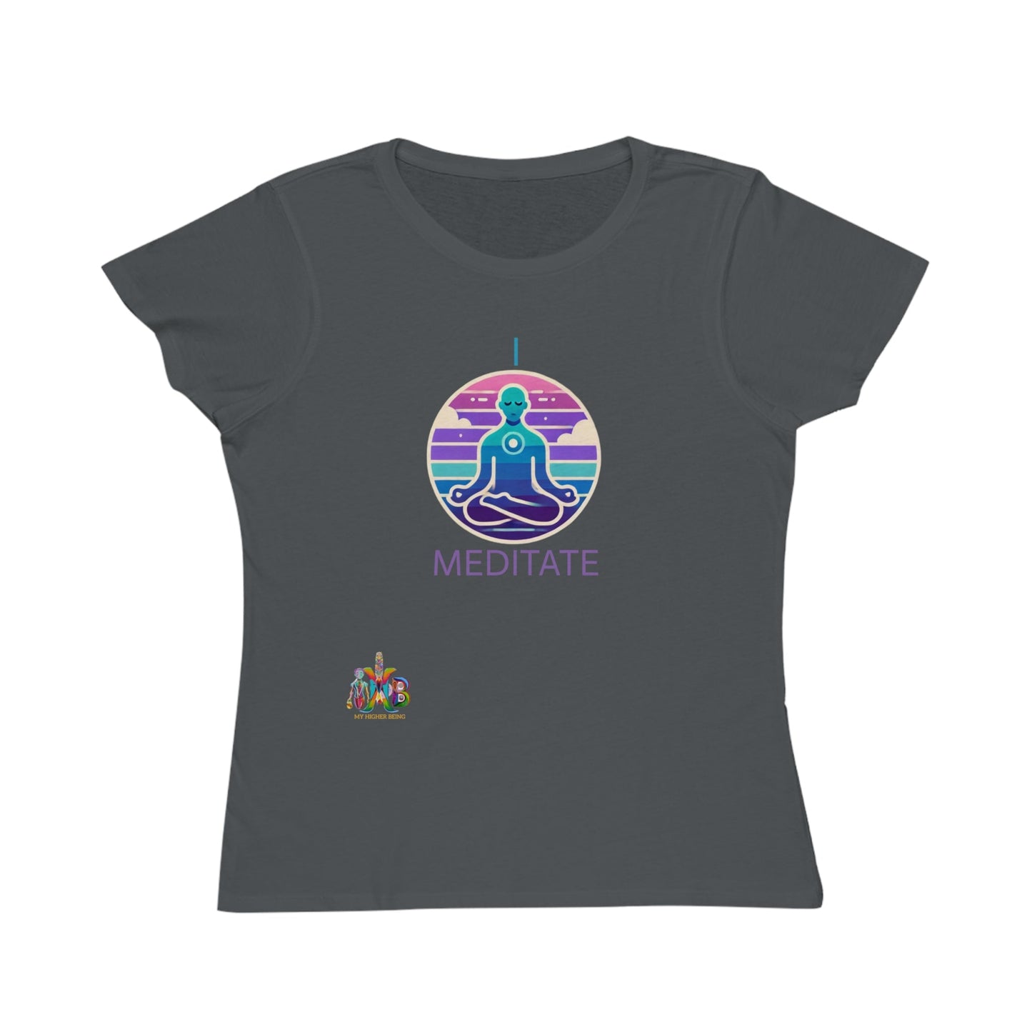 'I Meditate'_100% Organic Women's Classic T-Shirt - My Higher Being