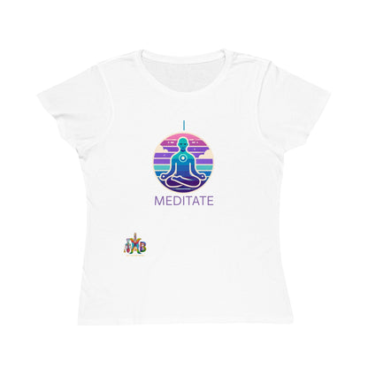 'I Meditate'_100% Organic Women's Classic T-Shirt - My Higher Being