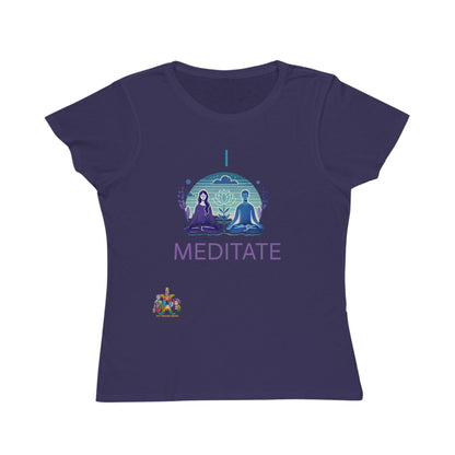 'I Meditate'_100% Organic Women's Classic T-Shirt - My Higher Being