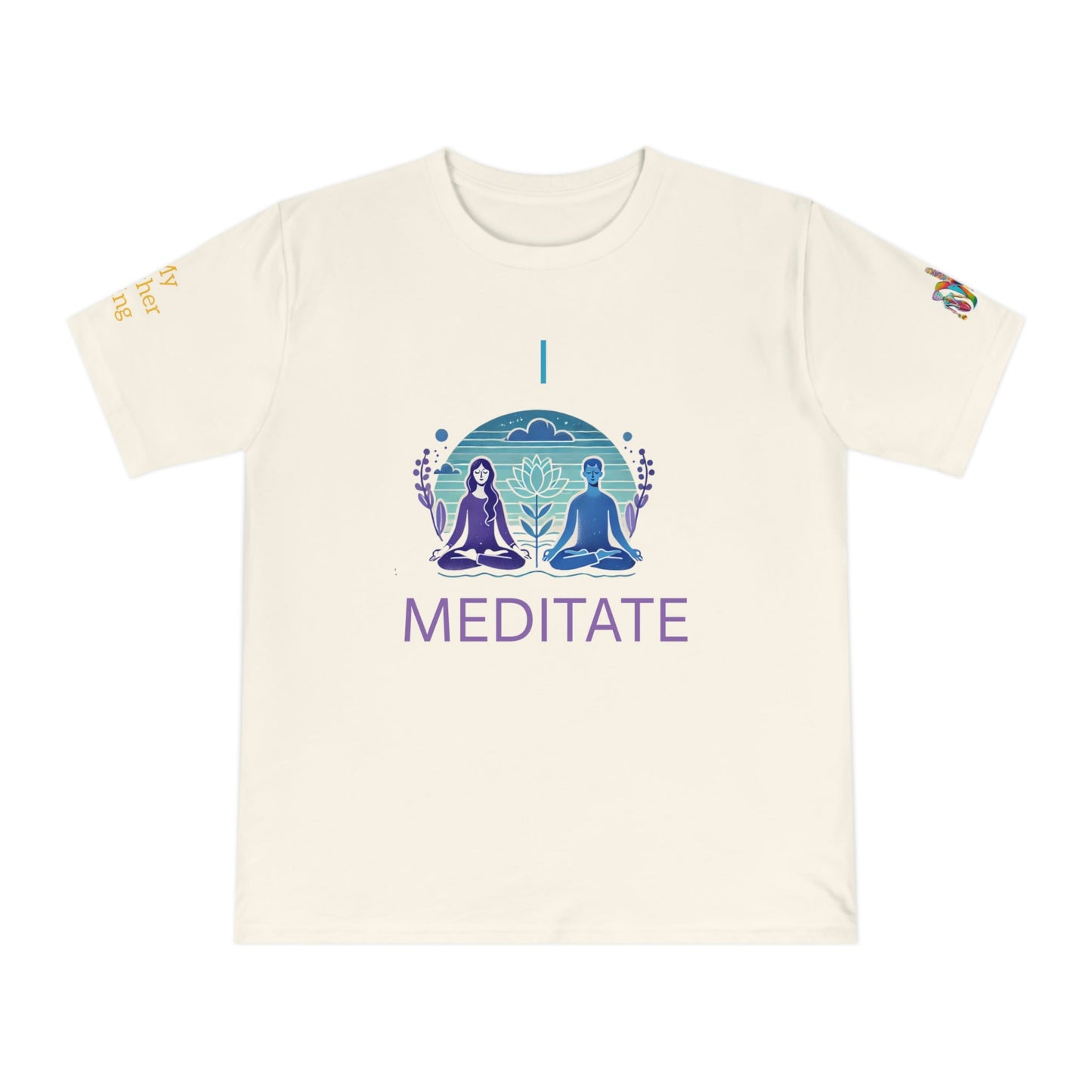 'I Meditate' (MHB EDITION)_100% Organic Cotton T-Shirt - My Higher Being