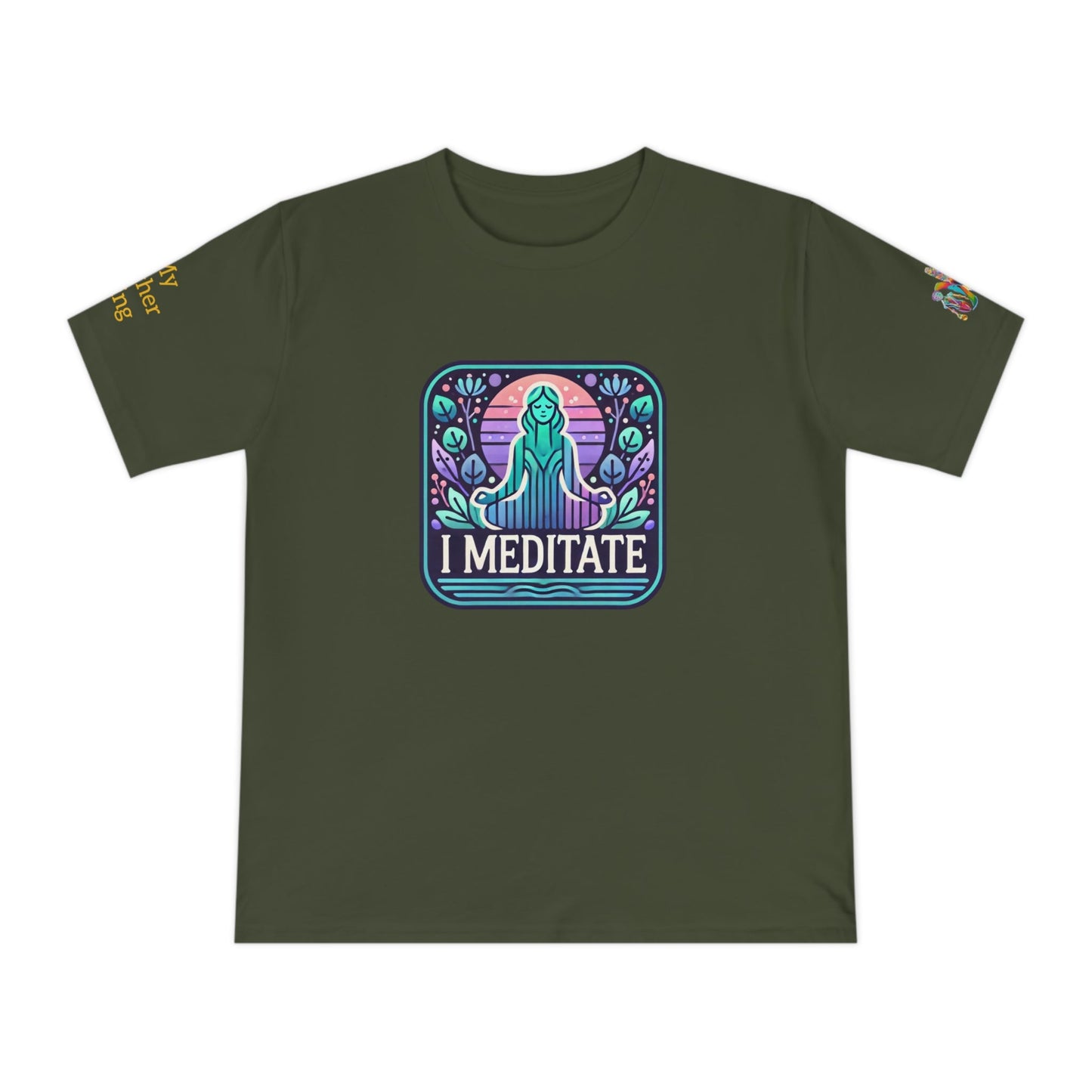 'I Meditate' (MHB EDITION)_100% Organic Cotton T-Shirt - My Higher Being