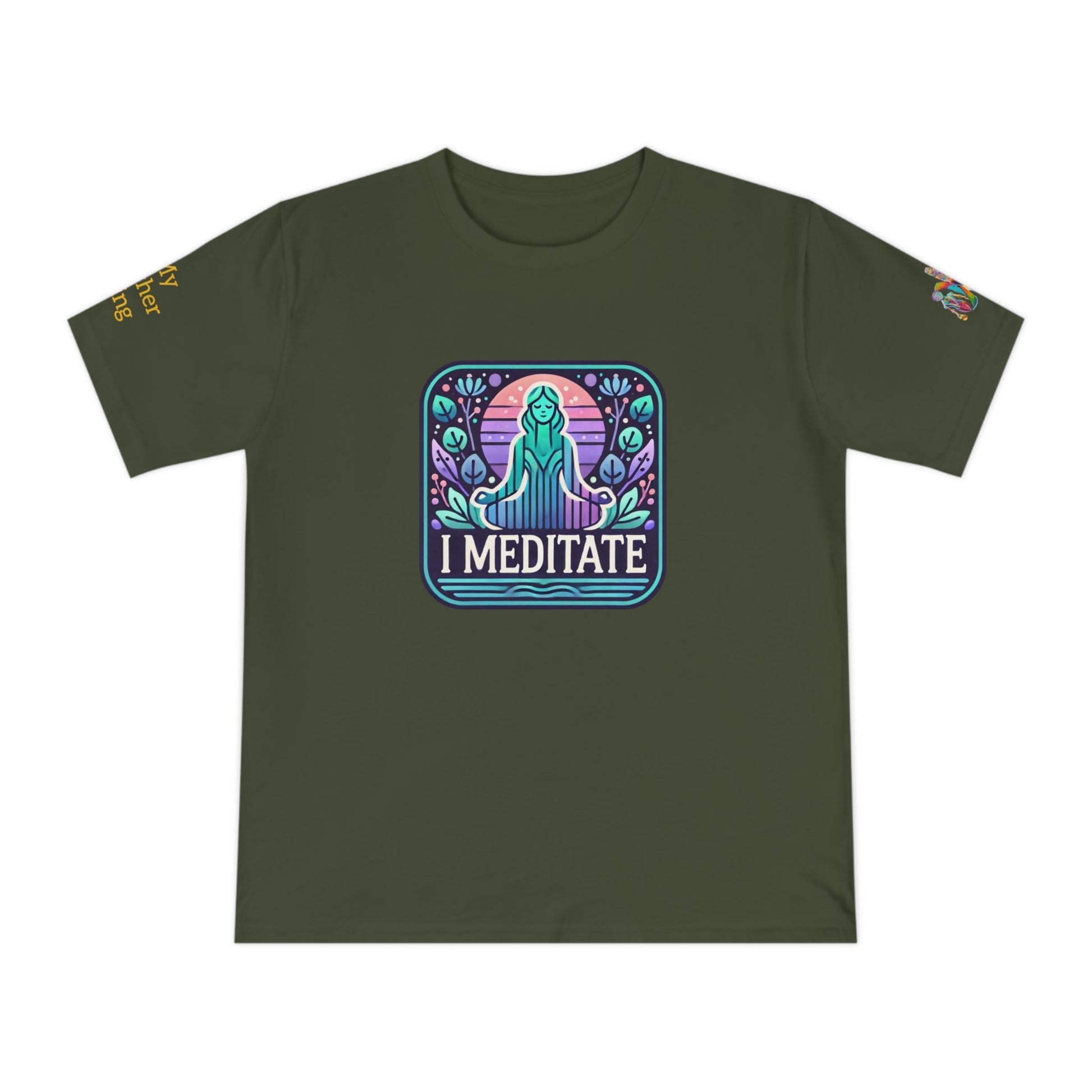 'I Meditate' (MHB EDITION)_100% Organic Cotton T-Shirt - My Higher Being