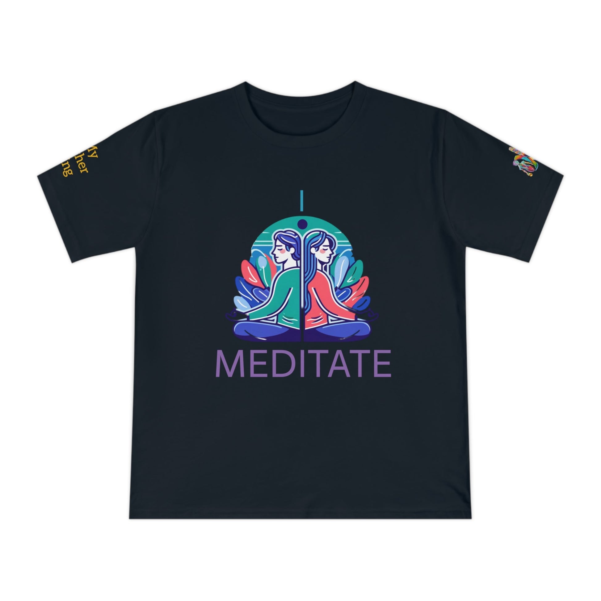 'I Meditate' (MHB EDITION)_100% Organic Cotton T-Shirt - My Higher Being