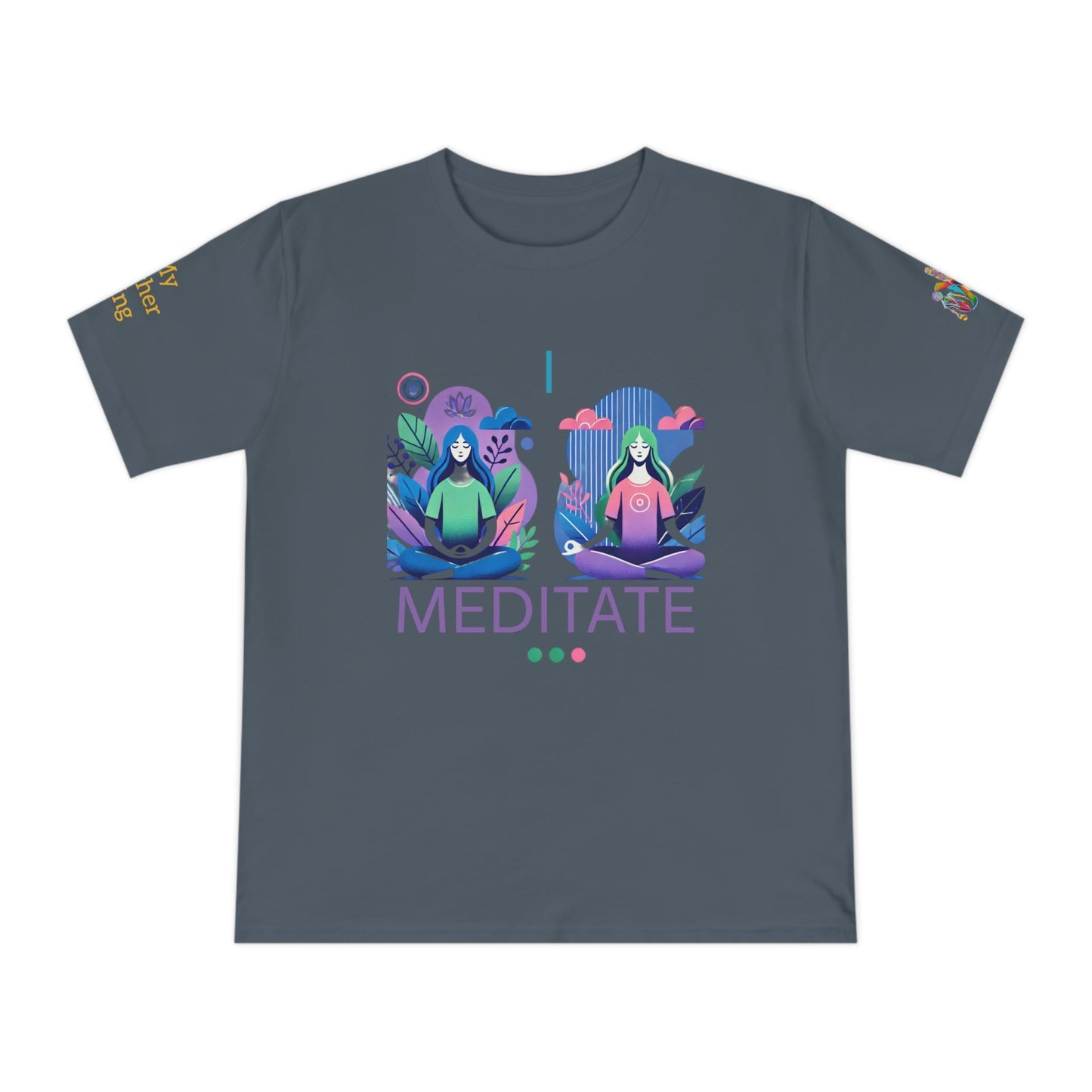 'I Meditate' (MHB EDITION)_100% Organic Cotton T-Shirt - My Higher Being