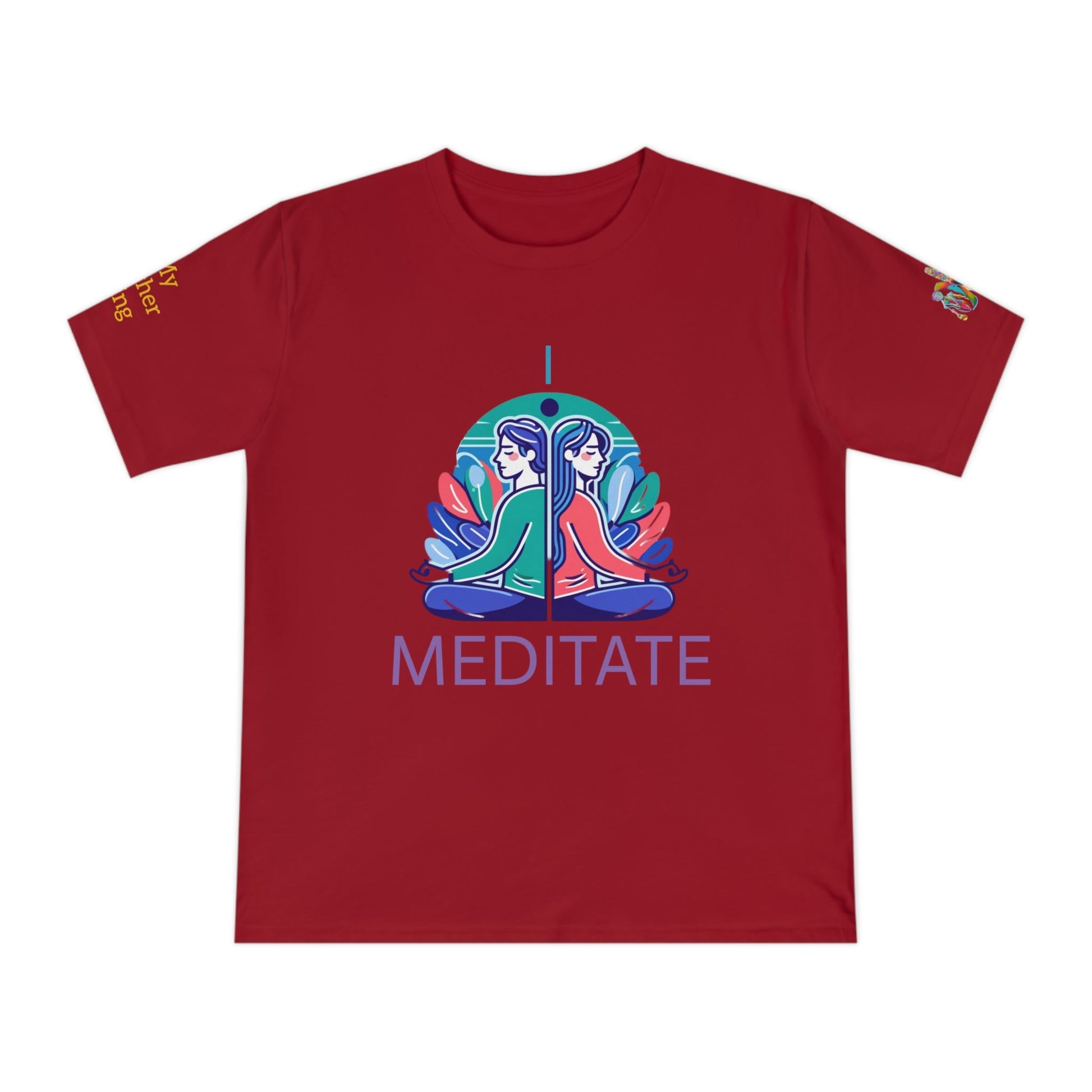 'I Meditate' (MHB EDITION)_100% Organic Cotton T-Shirt - My Higher Being