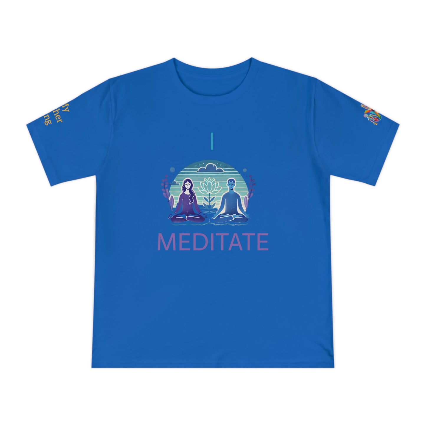 'I Meditate' (MHB EDITION)_100% Organic Cotton T-Shirt - My Higher Being