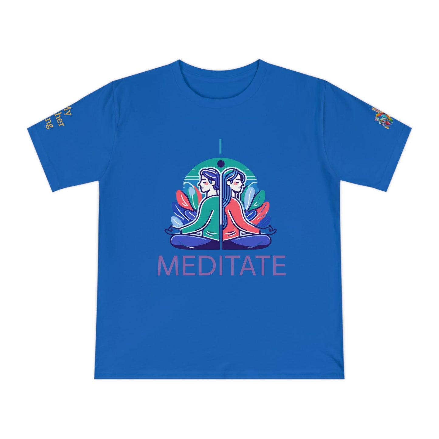 'I Meditate' (MHB EDITION)_100% Organic Cotton T-Shirt - My Higher Being