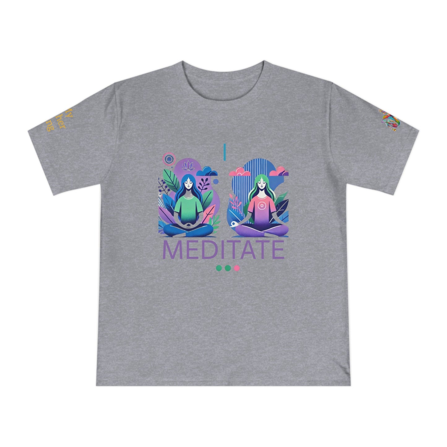 'I Meditate' (MHB EDITION)_100% Organic Cotton T-Shirt - My Higher Being