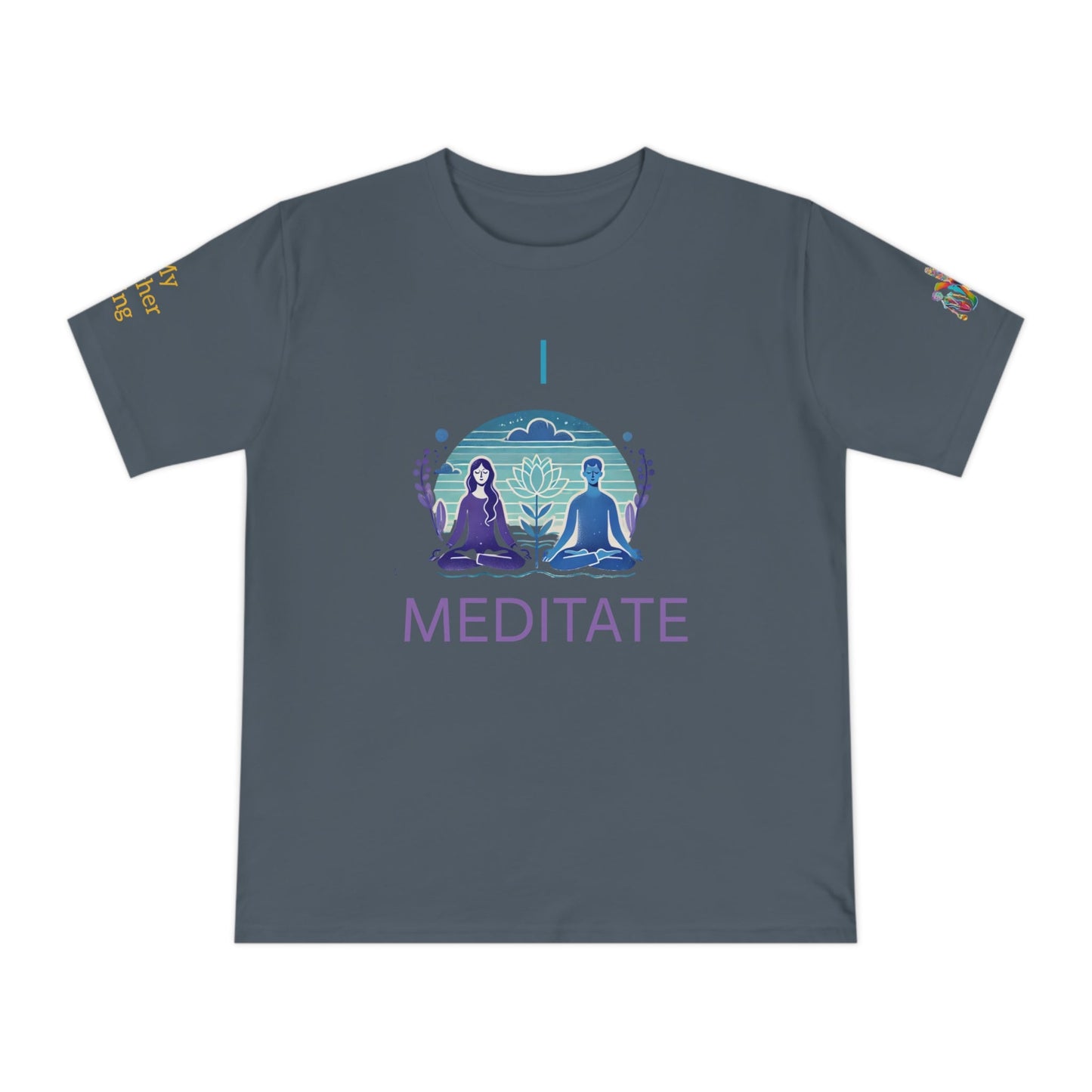 'I Meditate' (MHB EDITION)_100% Organic Cotton T-Shirt - My Higher Being