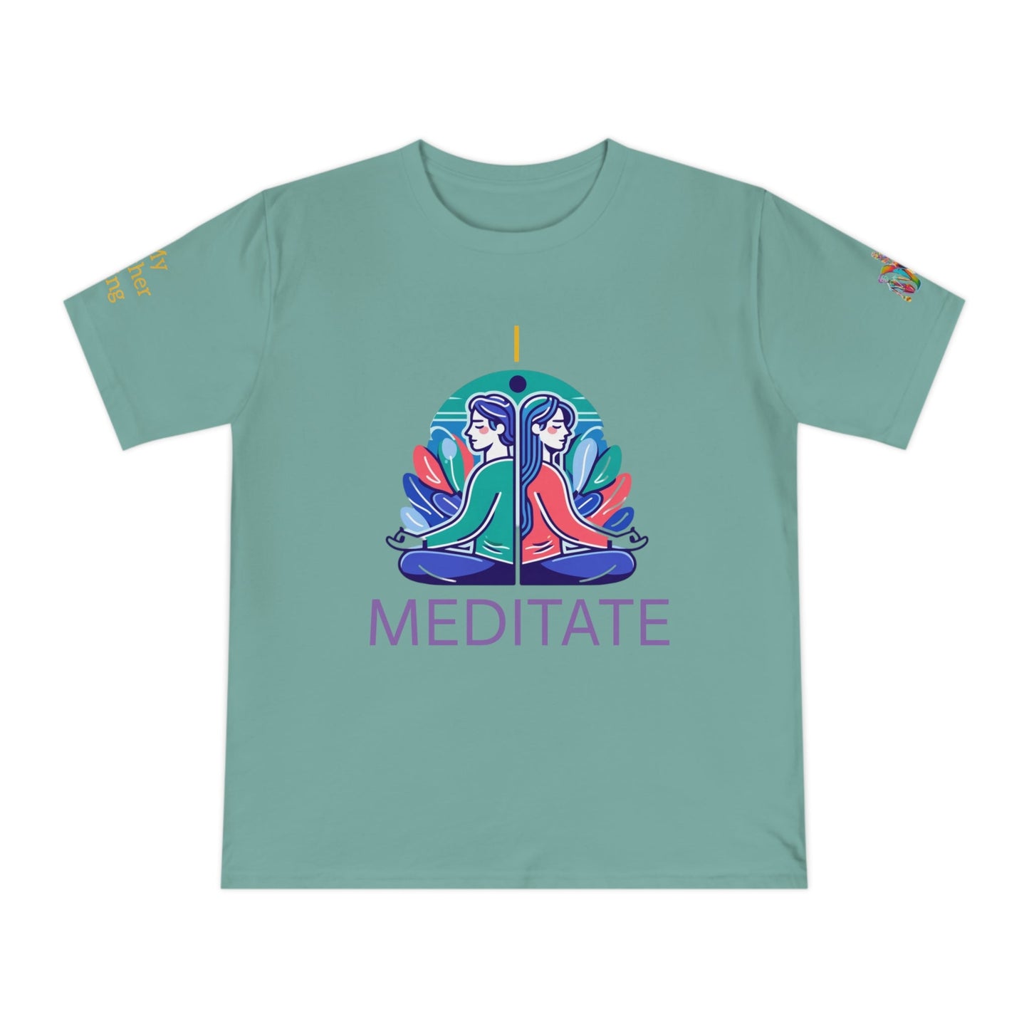 'I Meditate' (MHB EDITION)_100% Organic Cotton T-Shirt - My Higher Being