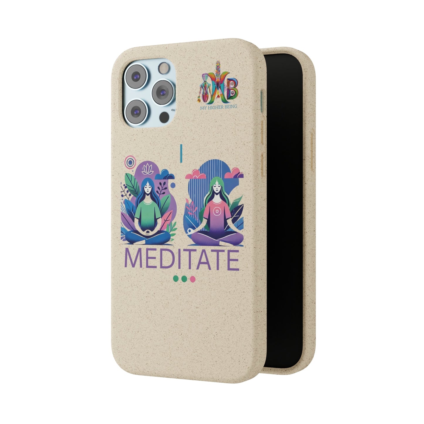 'I Meditate'_Plastic Free Biodegradable Phone Case (MHB Edition) - My Higher Being