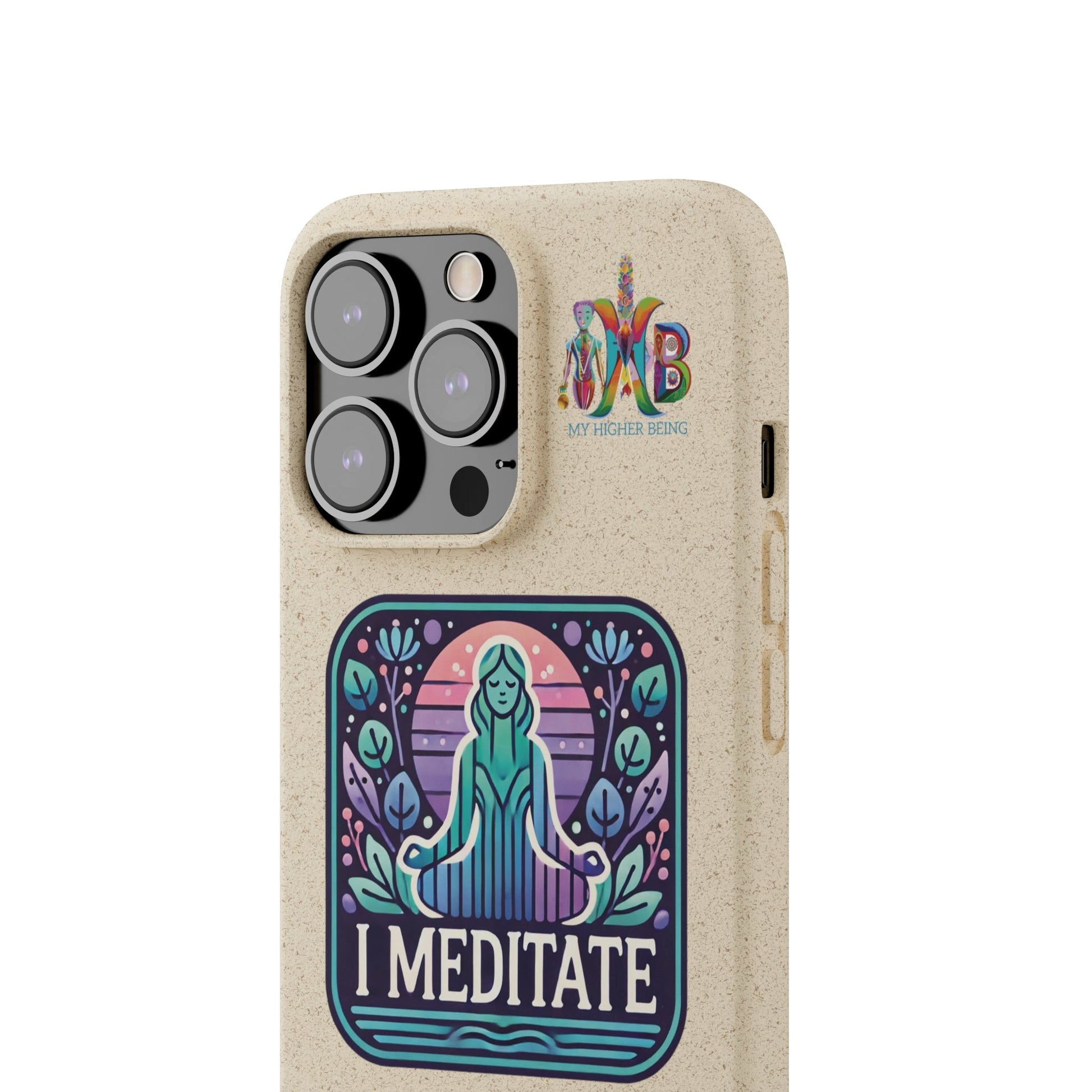 'I Meditate'_Plastic Free Biodegradable Phone Case (MHB Edition) - My Higher Being