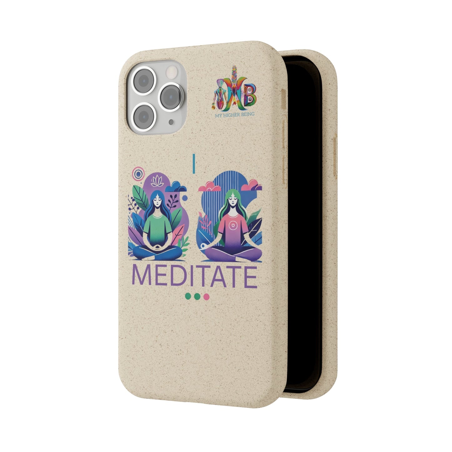 'I Meditate'_Plastic Free Biodegradable Phone Case (MHB Edition) - My Higher Being