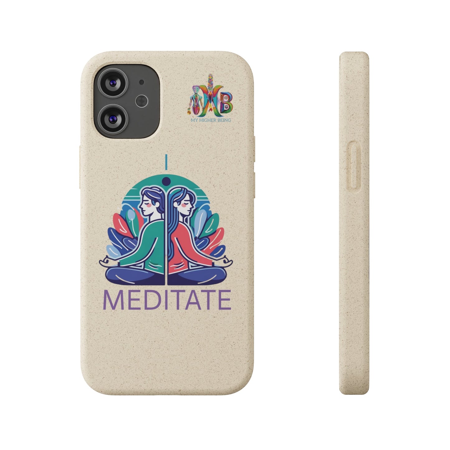 'I Meditate'_Plastic Free Biodegradable Phone Case (MHB Edition) - My Higher Being