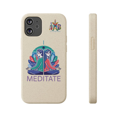 'I Meditate'_Plastic Free Biodegradable Phone Case (MHB Edition) - My Higher Being