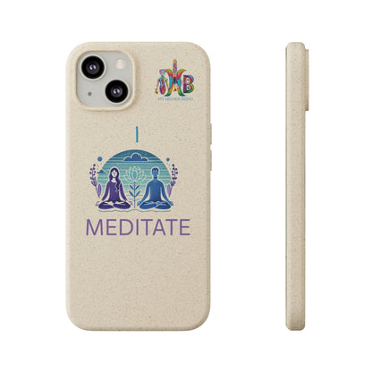 'I Meditate'_Plastic Free Biodegradable Phone Case (MHB Edition) - My Higher Being