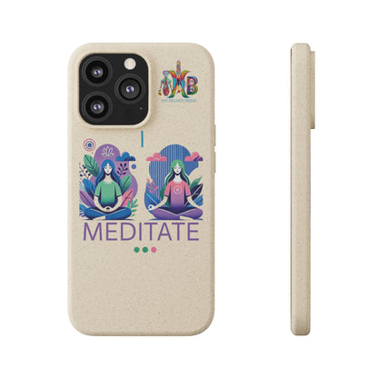 'I Meditate'_Plastic Free Biodegradable Phone Case (MHB Edition) - My Higher Being