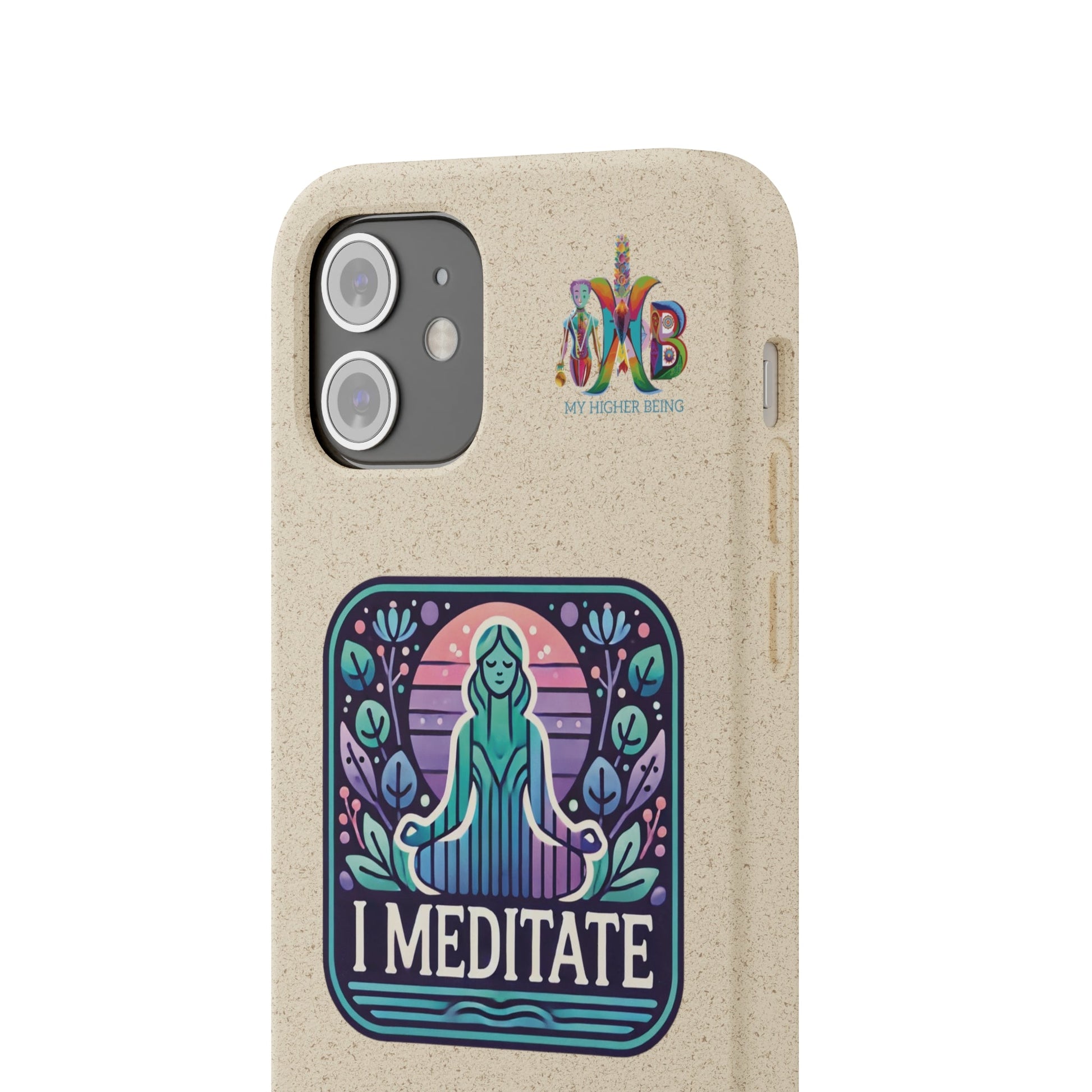 'I Meditate'_Plastic Free Biodegradable Phone Case (MHB Edition) - My Higher Being