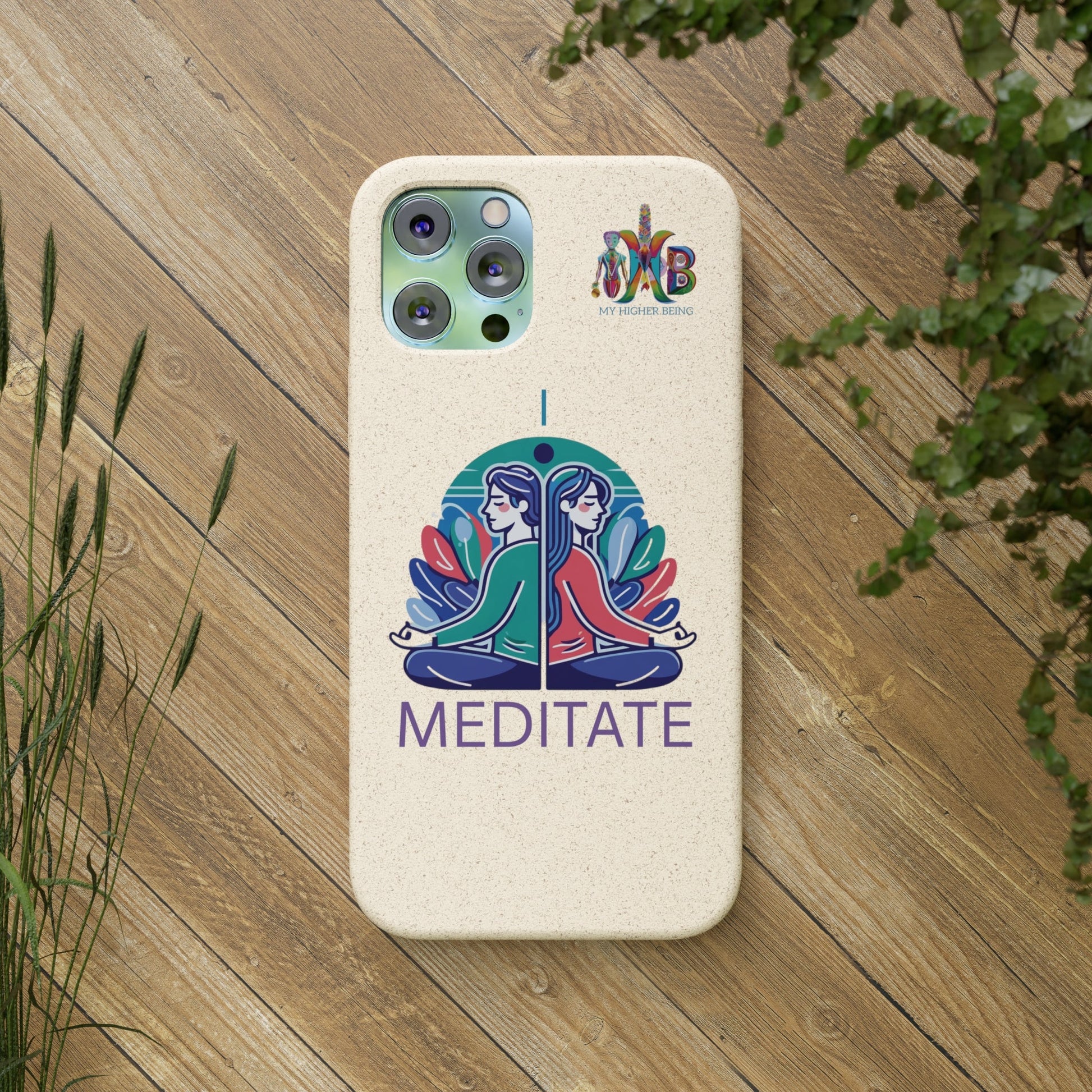 'I Meditate'_Plastic Free Biodegradable Phone Case (MHB Edition) - My Higher Being