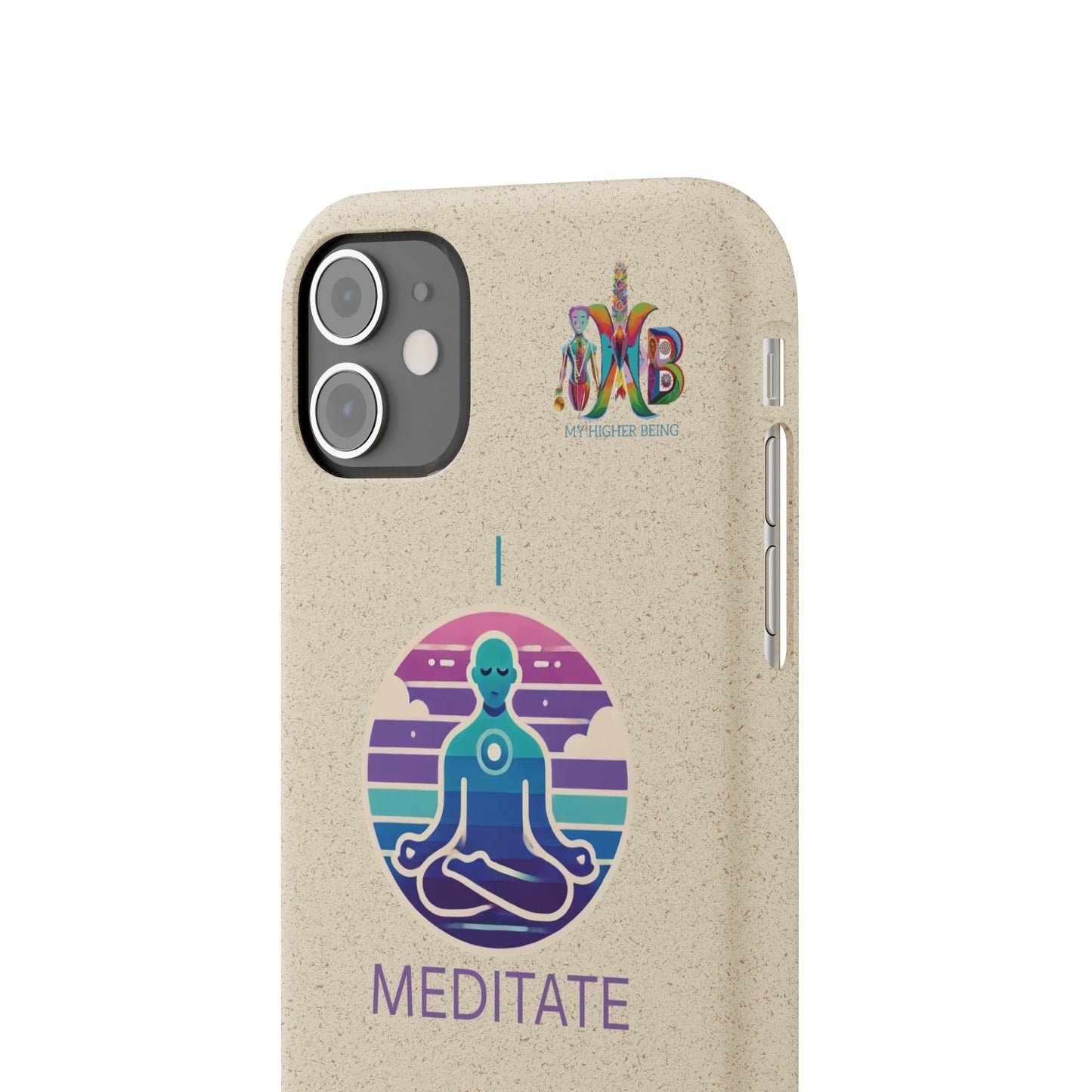 'I Meditate'_Plastic Free Biodegradable Phone Case (MHB Edition) - My Higher Being