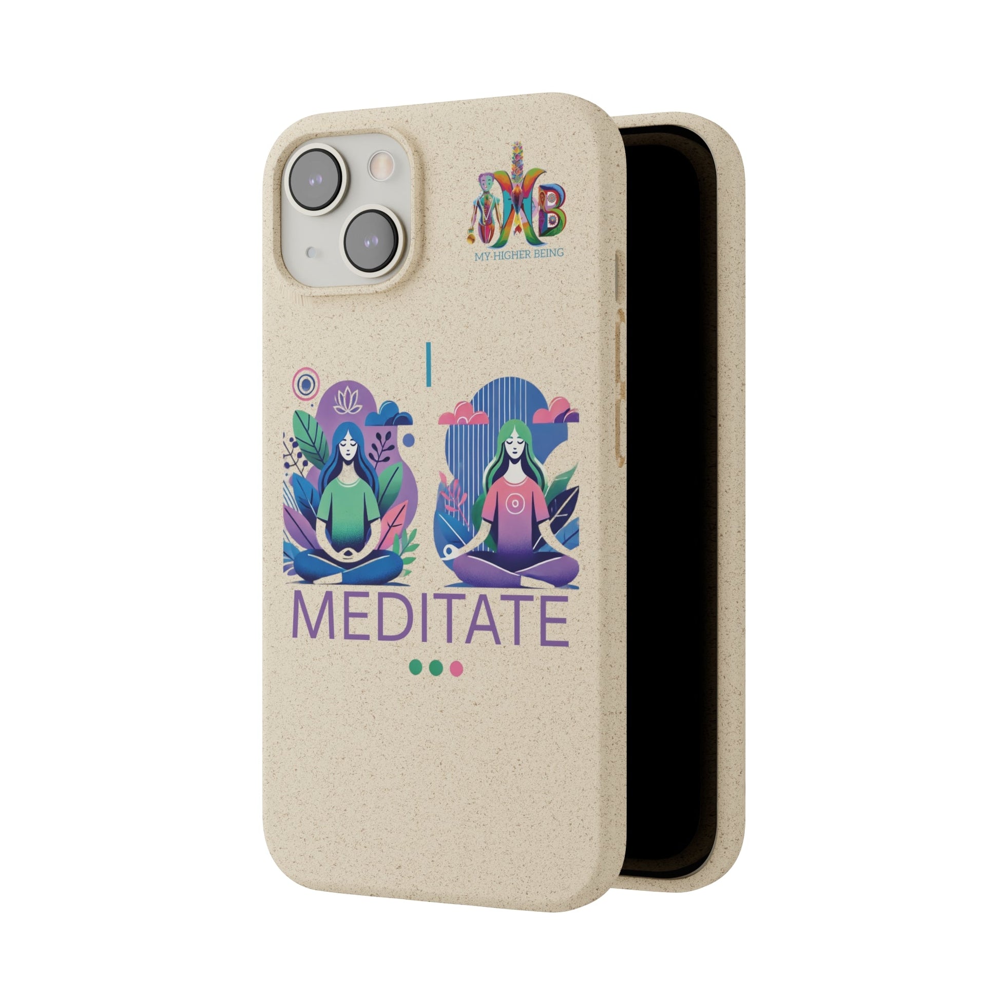 'I Meditate'_Plastic Free Biodegradable Phone Case (MHB Edition) - My Higher Being